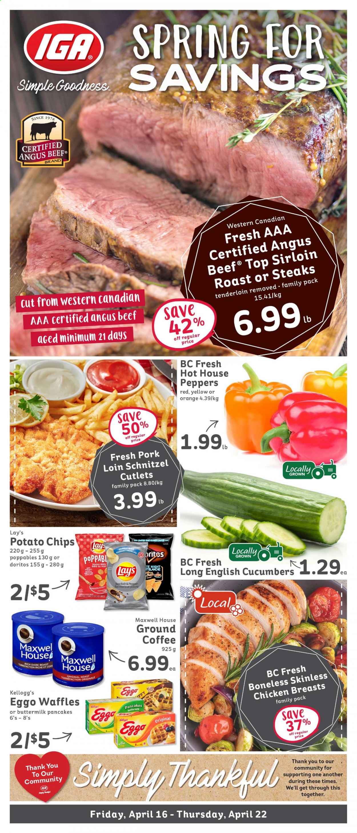 thumbnail - IGA Simple Goodness Flyer - April 16, 2021 - April 22, 2021 - Sales products - waffles, cucumber, pancakes, schnitzel, buttermilk, Kellogg's, Doritos, potato chips, Lay’s, honey, Maxwell House, coffee, chicken breasts, beef meat, pork loin, pork meat, chips, steak. Page 1.