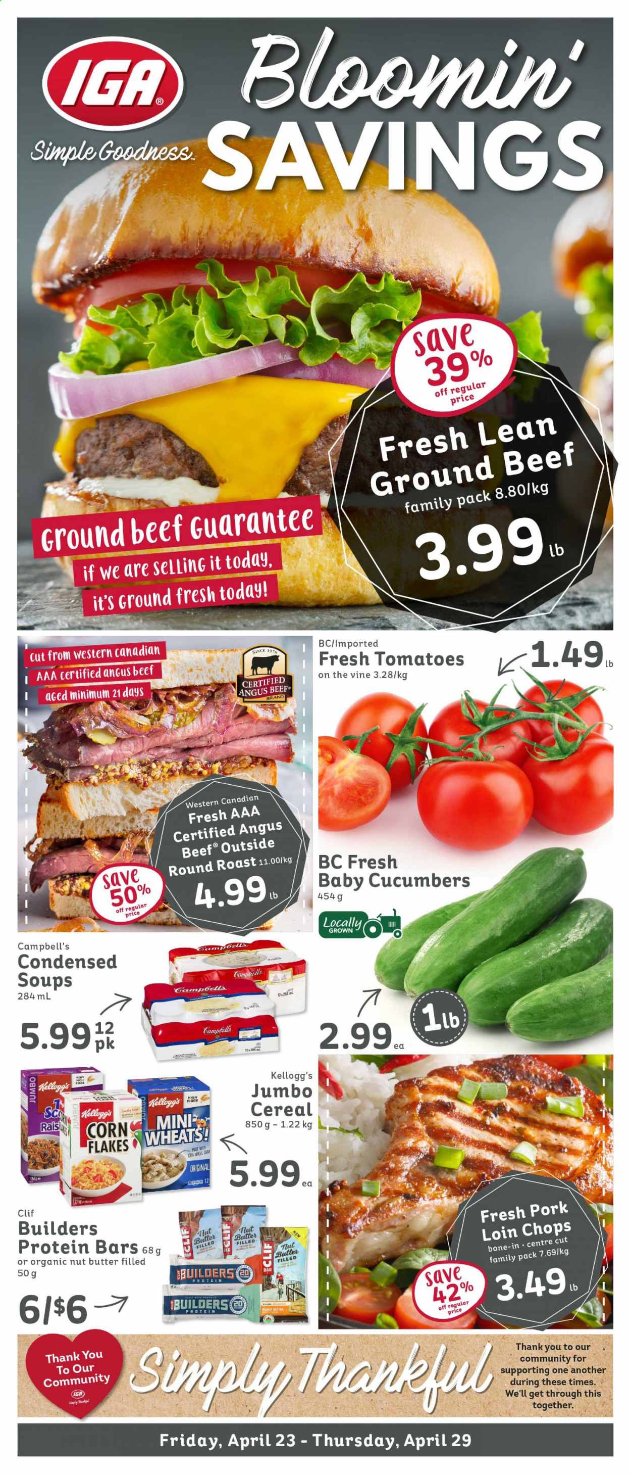 thumbnail - IGA Simple Goodness Flyer - April 23, 2021 - April 29, 2021 - Sales products - corn, cucumber, tomatoes, Campbell's, Kellogg's, cereals, protein bar, peanut butter, nut butter, beef meat, ground beef, round roast. Page 1.