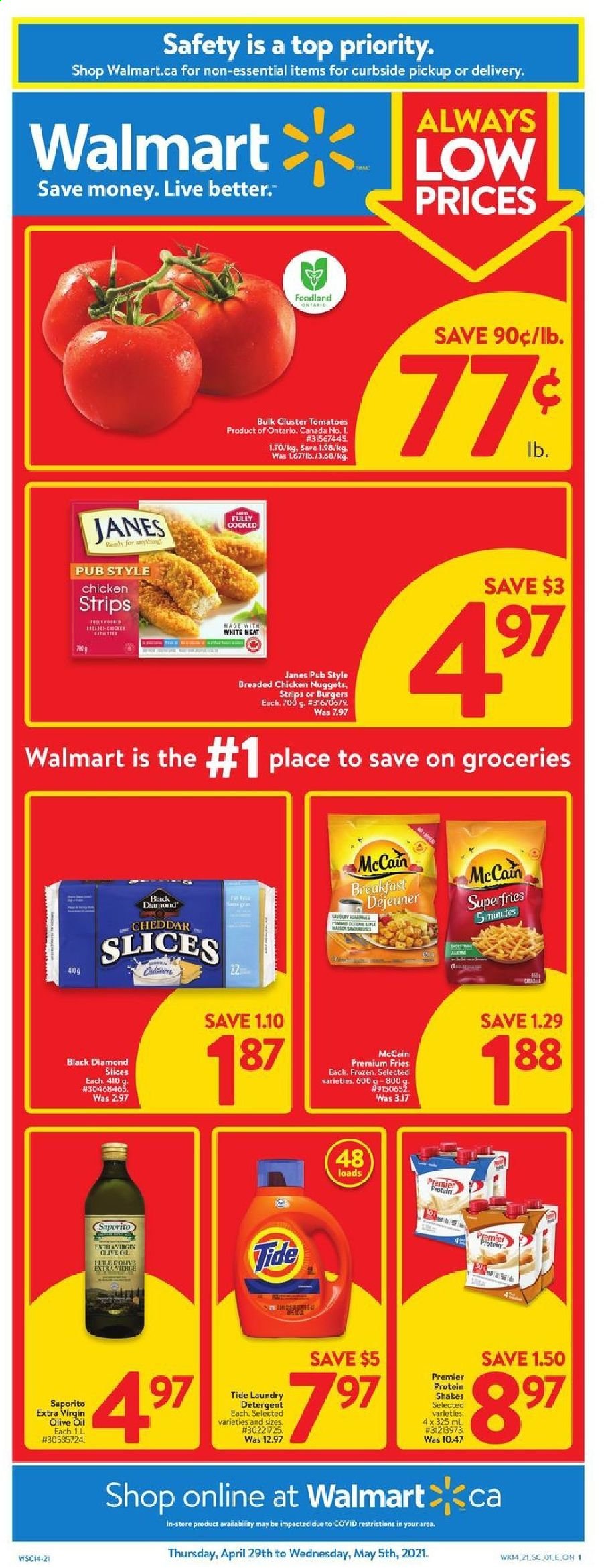 thumbnail - Walmart Flyer - April 29, 2021 - May 05, 2021 - Sales products - tomatoes, nuggets, fried chicken, chicken nuggets, cheddar, cheese, protein drink, shake, strips, McCain, potato fries, extra virgin olive oil, olive oil, oil, Tide, laundry detergent. Page 1.