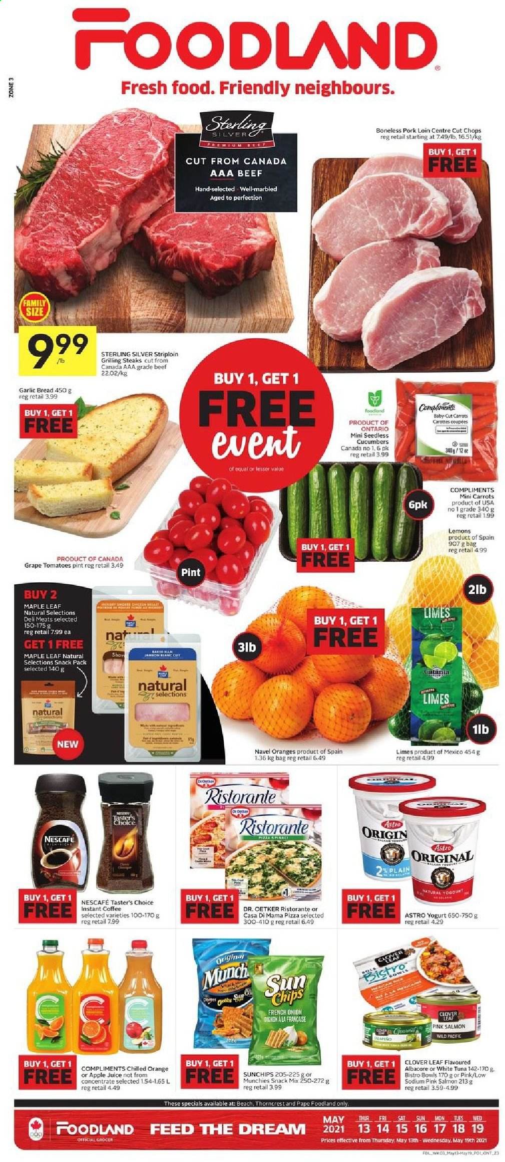 thumbnail - Foodland Flyer - May 13, 2021 - May 19, 2021 - Sales products - bread, carrots, cucumber, onion, limes, lemons, navel oranges, salmon, tuna, pizza, Dr. Oetker, yoghurt, Clover, apple juice, juice, instant coffee, pork loin, pork meat, chips, steak, Nescafé. Page 1.