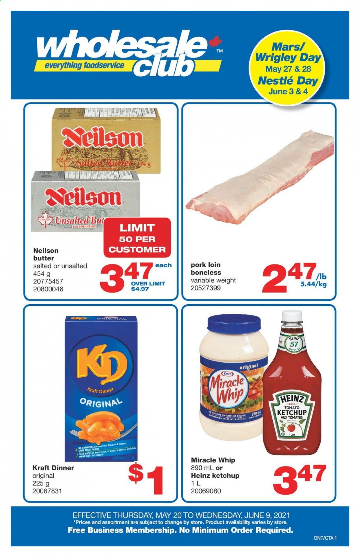 thumbnail - Wholesale Club Flyer - May 20, 2021 - June 09, 2021 - Sales products - Kraft®, butter, salted butter, Miracle Whip, Mars, Heinz, pork loin, pork meat, Nestlé. Page 1.