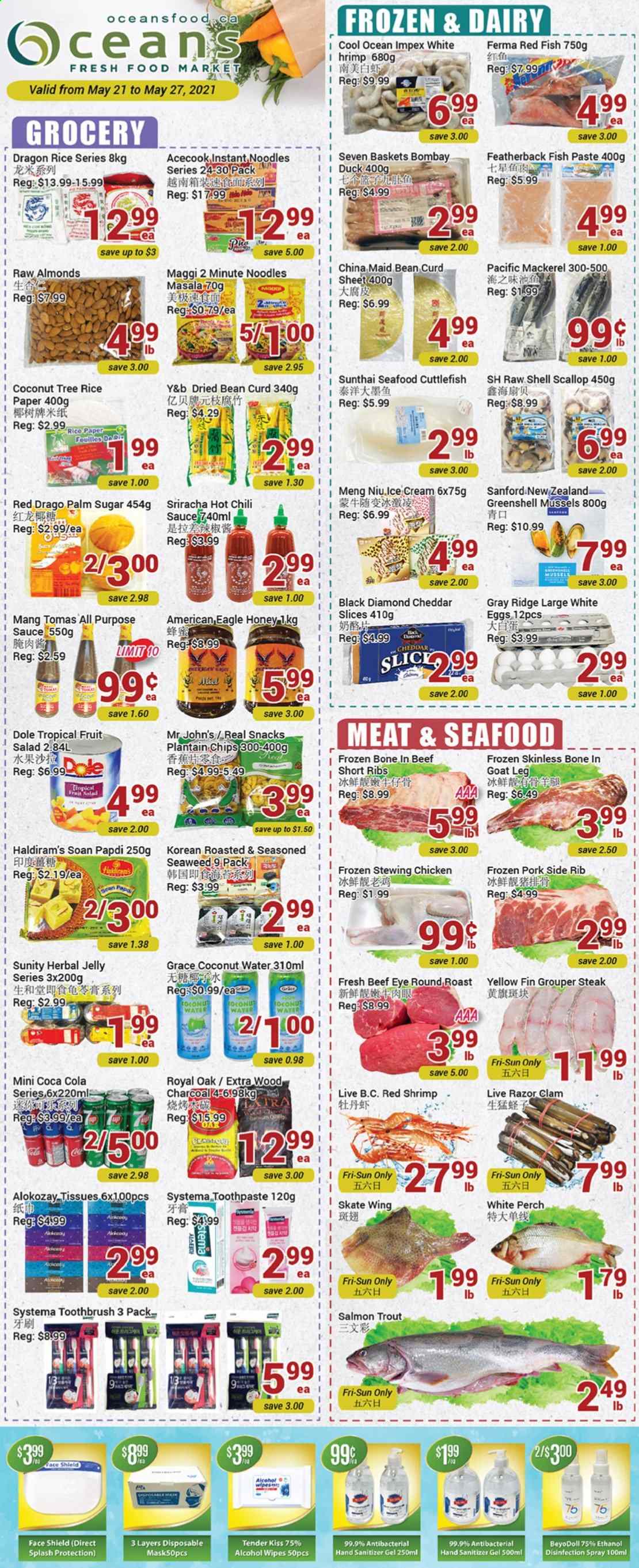 thumbnail - Oceans Flyer - May 21, 2021 - May 27, 2021 - Sales products - Ace, salad, Dole, clams, cuttlefish, grouper, mackerel, mussels, salmon, scallops, trout, perch, seafood, fish, shrimps, instant noodles, sauce, noodles, cheese, curd, eggs, ice cream, snack, jelly, seaweed, Maggi, fruit salad, rice, sriracha, chilli sauce, honey, almonds, Coca-Cola, coconut water, beef meat, beef ribs, eye of round, round roast, wipes, tissues, toothbrush, toothpaste, razor, hand sanitizer, steak. Page 1.
