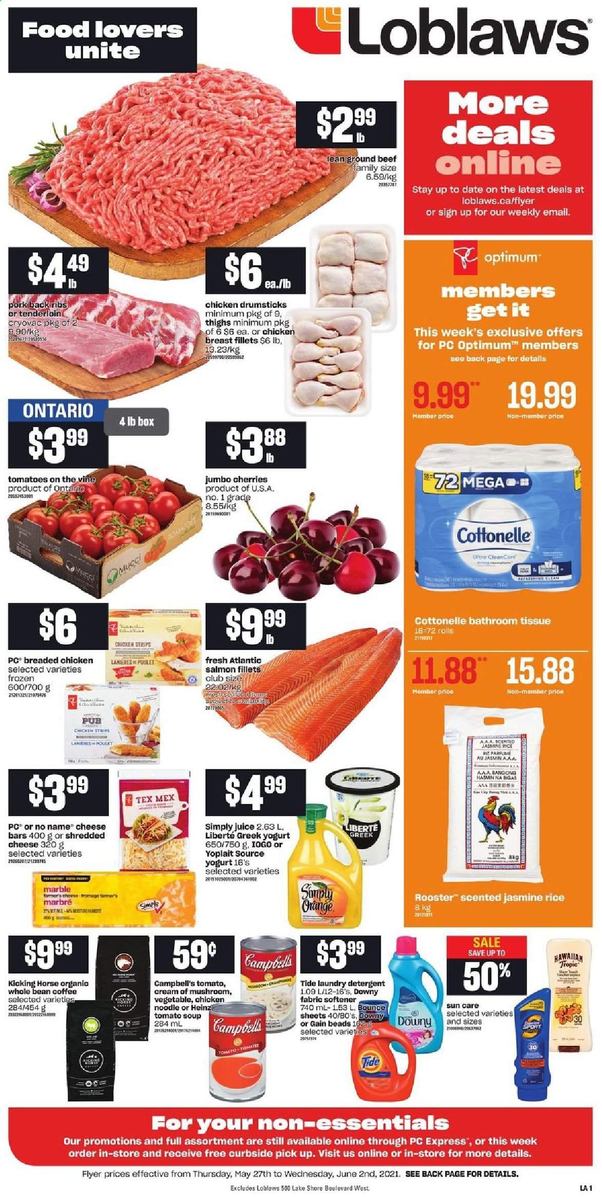 thumbnail - Loblaws Flyer - May 27, 2021 - June 02, 2021 - Sales products - tomatoes, cherries, salmon, salmon fillet, No Name, Campbell's, tomato soup, soup, fried chicken, noodles, shredded cheese, greek yoghurt, yoghurt, Yoplait, strips, chicken strips, Heinz, rice, jasmine rice, juice, coffee, chicken drumsticks, chicken, beef meat, ground beef, pork meat, pork ribs, pork back ribs, bath tissue, Cottonelle, Gain, Tide, fabric softener, laundry detergent, Bounce, Downy Laundry, Optimum. Page 1.