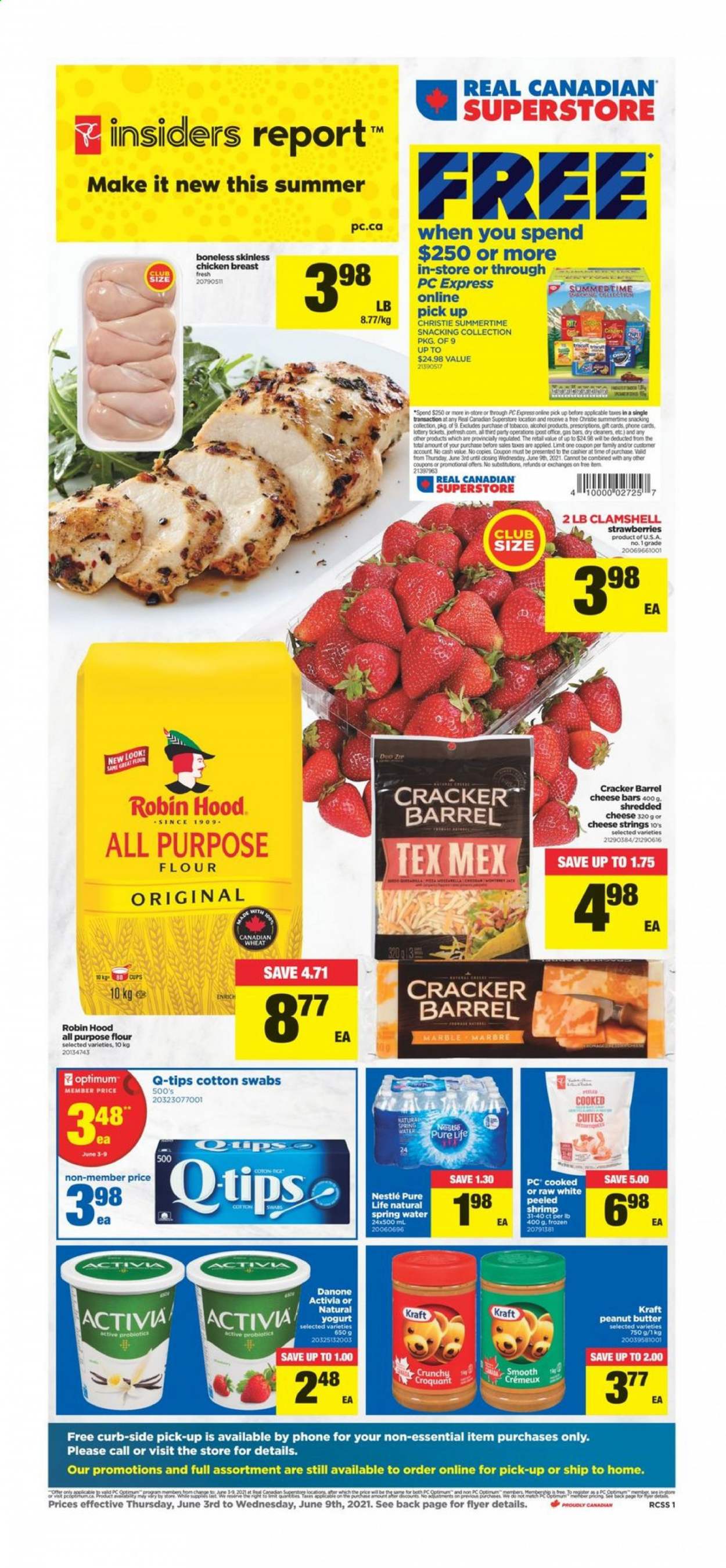 thumbnail - Real Canadian Superstore Flyer - June 03, 2021 - June 09, 2021 - Sales products - strawberries, Kraft®, shredded cheese, yoghurt, Activia, crackers, all purpose flour, flour, peanut butter, spring water, alcohol, chicken breasts, chicken, cup, Optimum, Danone, Nestlé. Page 1.