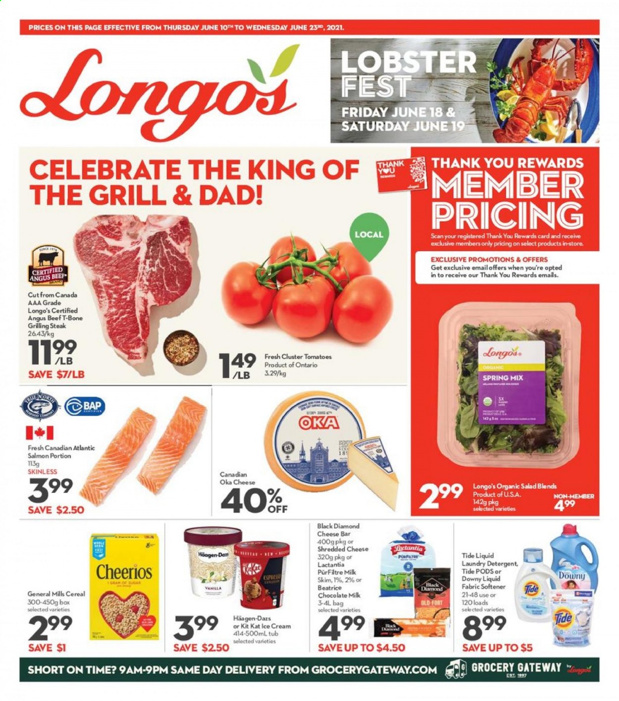 thumbnail - Longo's Flyer - June 10, 2021 - June 23, 2021 - Sales products - tomatoes, salad, lobster, salmon, shredded cheese, milk, ice cream, Häagen-Dazs, milk chocolate, KitKat, sugar, cereals, Cheerios, beef meat, t-bone steak, Tide, fabric softener, laundry detergent, Downy Laundry, bag, steak. Page 1.