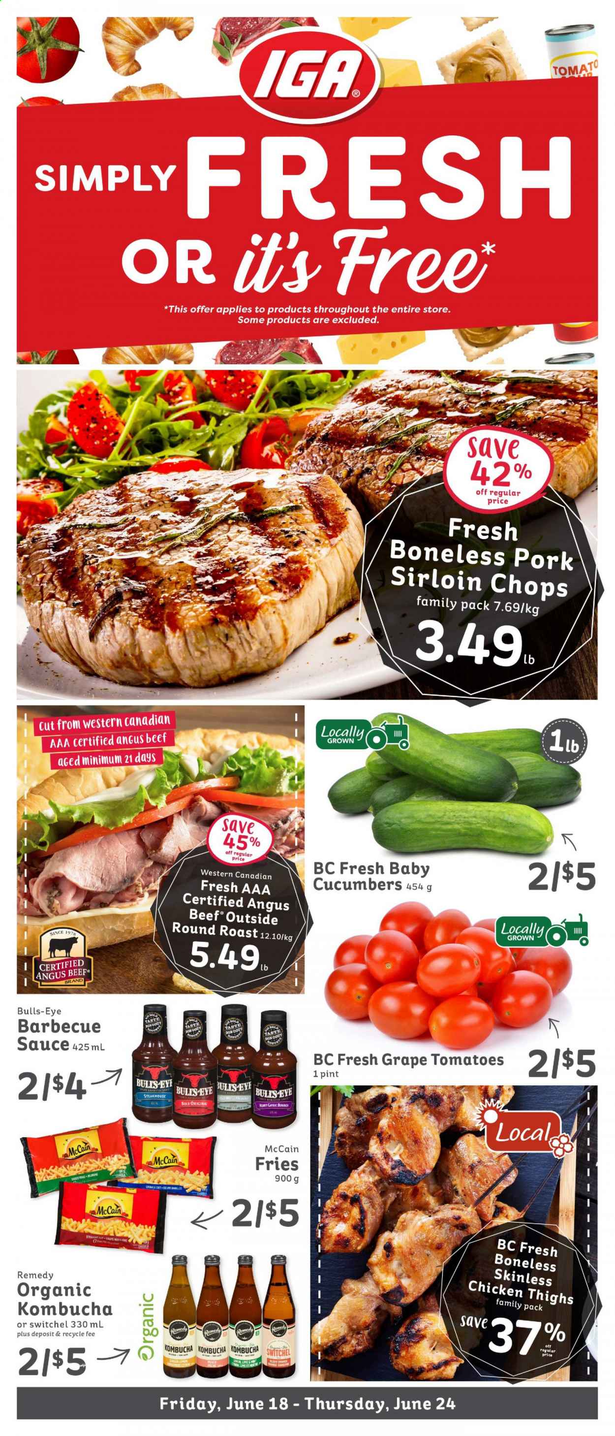 thumbnail - IGA Simple Goodness Flyer - June 18, 2021 - June 24, 2021 - Sales products - Ace, cucumber, garlic, tomatoes, sauce, McCain, potato fries, BBQ sauce, kombucha, chicken thighs, chicken, beef meat, round roast, pork loin. Page 1.