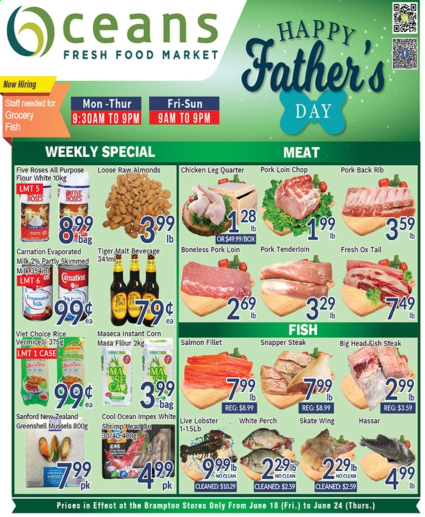 thumbnail - Oceans Flyer - June 18, 2021 - June 24, 2021 - Sales products - corn, lobster, mussels, salmon, salmon fillet, perch, fish, shrimps, fish steak, evaporated milk, Silk, flour, malt, rice, rice vermicelli, almonds, chicken legs, pork loin, pork meat, pork tenderloin, bag, steak. Page 1.