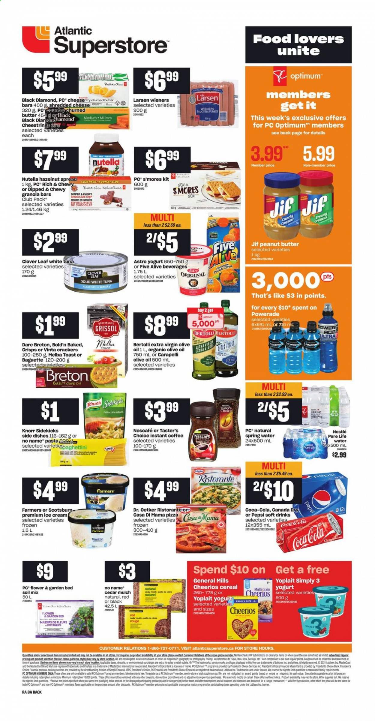 thumbnail - Atlantic Superstore Flyer - June 24, 2021 - June 29, 2021 - Sales products - tuna, No Name, pasta, Bertolli, pepperoni, string cheese, Dr. Oetker, Président, yoghurt, Clover, Yoplait, ice cream, chocolate chips, crackers, cereals, Cheerios, granola bar, esponja, extra virgin olive oil, olive oil, oil, peanut butter, hazelnut spread, Jif, Canada Dry, Coca-Cola, Powerade, Pepsi, soft drink, spring water, Pure Life Water, instant coffee, Optimum, garden bed, garden mulch, Knorr, Nestlé, Nutella, Nescafé. Page 2.