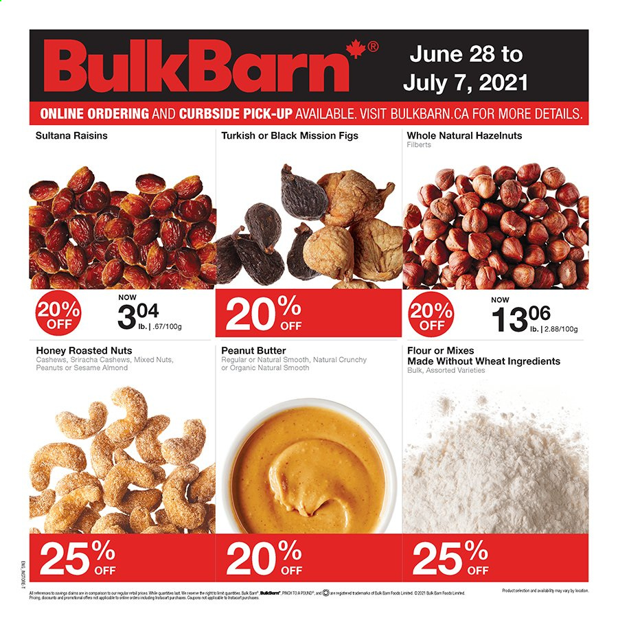 thumbnail - Bulk Barn Flyer - June 28, 2021 - July 07, 2021 - Sales products - figs, flour, sriracha, honey, peanut butter, cashews, hazelnuts, peanuts, dried fruit, dried figs, mixed nuts, raisins. Page 1.
