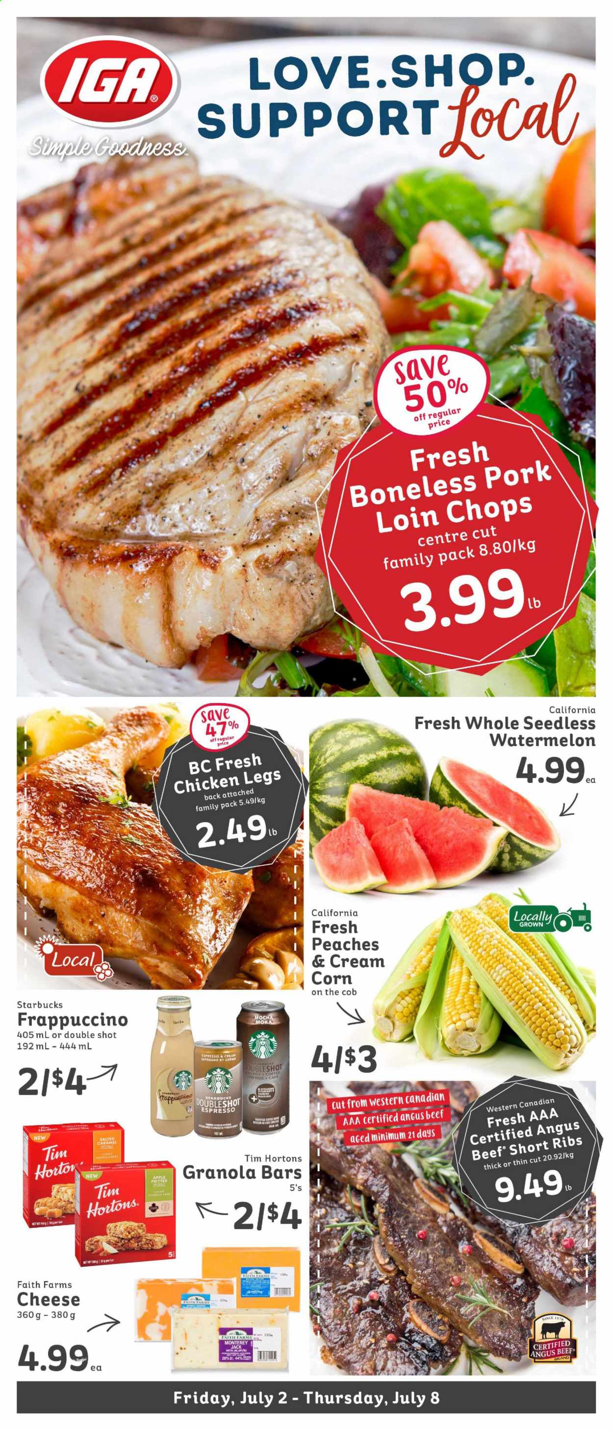 thumbnail - IGA Simple Goodness Flyer - July 02, 2021 - July 08, 2021 - Sales products - corn, watermelon, peaches, Monterey Jack cheese, cheese, granola bar, coffee, Starbucks, frappuccino, chicken legs, chicken, beef meat, pork chops, pork loin, pork meat. Page 1.