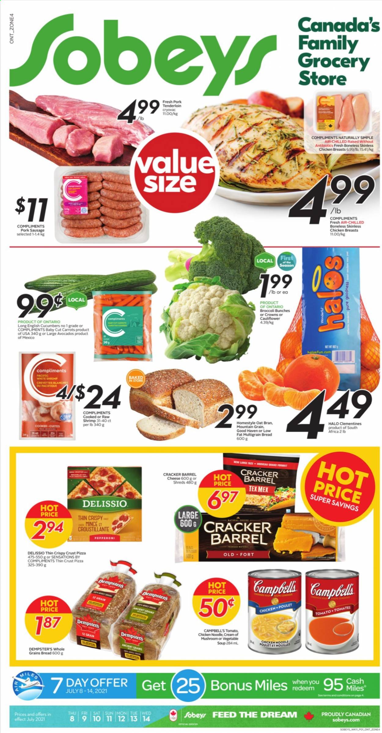 thumbnail - Sobeys Flyer - July 08, 2021 - July 14, 2021 - Sales products - bread, multigrain bread, broccoli, carrots, cucumber, avocado, clementines, shrimps, Campbell's, vegetable soup, pizza, soup, noodles, sausage, pork sausage, pepperoni, crackers, oats, chicken breasts, pork meat, pork tenderloin. Page 1.