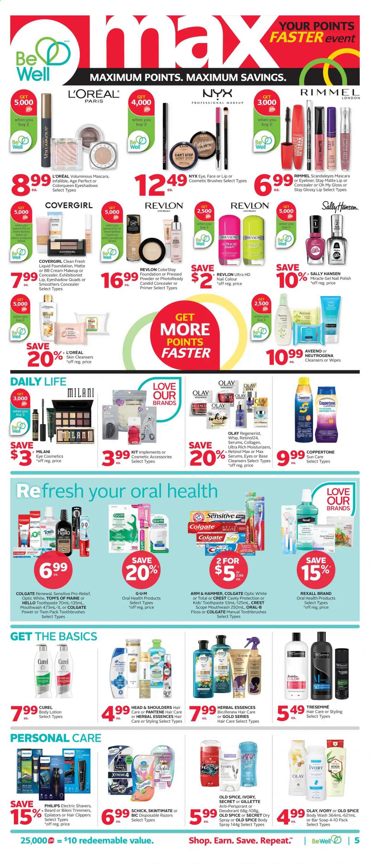 thumbnail - Rexall Flyer - July 09, 2021 - July 15, 2021 - Sales products - ARM & HAMMER, spice, Boost, wipes, Aveeno, body wash, soap bar, soap, toothpaste, mouthwash, Crest, cleanser, L’Oréal, moisturizer, Olay, Curél, NYX Cosmetics, conditioner, Revlon, TRESemmé, Herbal Essences, body lotion, body spray, anti-perspirant, BIC, Schick, disposable razor, cosmetic accessory, polish, corrector, eyeshadow, makeup, Rimmel, eyeliner, face powder, Gillette, mascara, Neutrogena, Sally Hansen, shampoo, Head & Shoulders, Pantene, Old Spice, Oral-B, deodorant. Page 9.