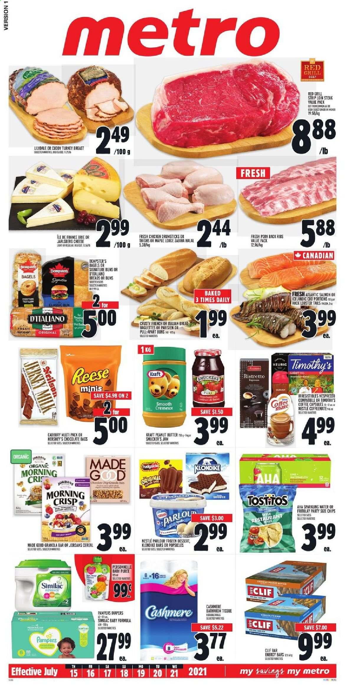 thumbnail - Metro Flyer - July 15, 2021 - July 21, 2021 - Sales products - bagels, buns, cod, lobster, salmon, lobster tail, Kraft®, cheese, brie, milk, Hershey's, Nestlé, chocolate, Cadbury, Frito-Lay, cereals, granola bar, energy bar, fruit jam, peanut butter, sparkling water, coffee, Nespresso, coffee capsules, Keurig, Similac, turkey breast, chicken drumsticks, chicken, turkey, pork meat, pork ribs, pork back ribs, nappies, bath tissue. Page 1.