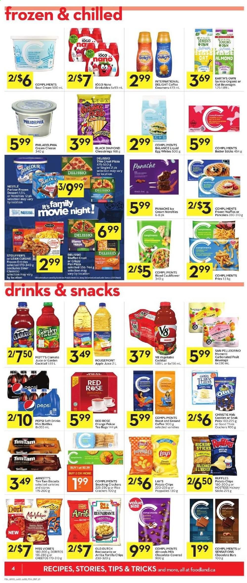 thumbnail - Foodland Flyer - July 22, 2021 - July 28, 2021 - Sales products - waffles, Mott's, pizza, Lean Cuisine, string cheese, Oreo, eggs, butter, sour cream, ice cream, Stouffer's, potato fries, cookies, milk chocolate, crackers, Tim Tam, biscuit, chocolate bar, Doritos, tortilla chips, potato chips, Cheetos, Lay’s, Thins, rice crackers, Ruffles, almonds, apple juice, Pepsi, juice, Clamato, soft drink, San Pellegrino, tea bags, coffee, ground coffee, wine, So Nice, rosé wine, Nestlé. Page 4.