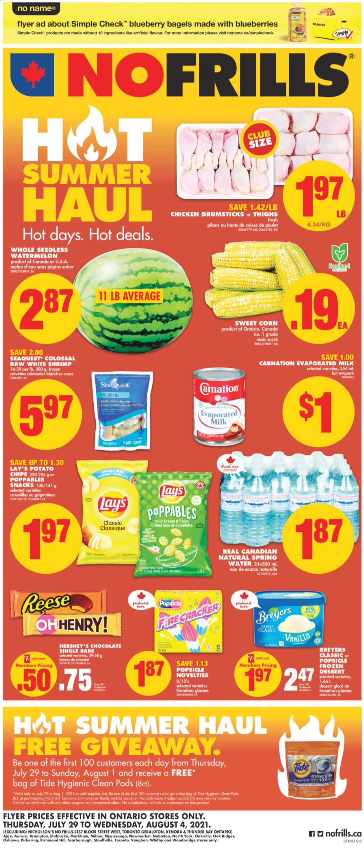 thumbnail - No Frills Flyer - July 29, 2021 - August 04, 2021 - Sales products - bagels, corn, watermelon, melons, shrimps, No Name, evaporated milk, Hershey's, chocolate, snack, crackers, potato chips, Lay’s, spring water, Woodbridge, chicken drumsticks, chicken, Ajax, Tide, Sure, Optimum, toaster. Page 1.
