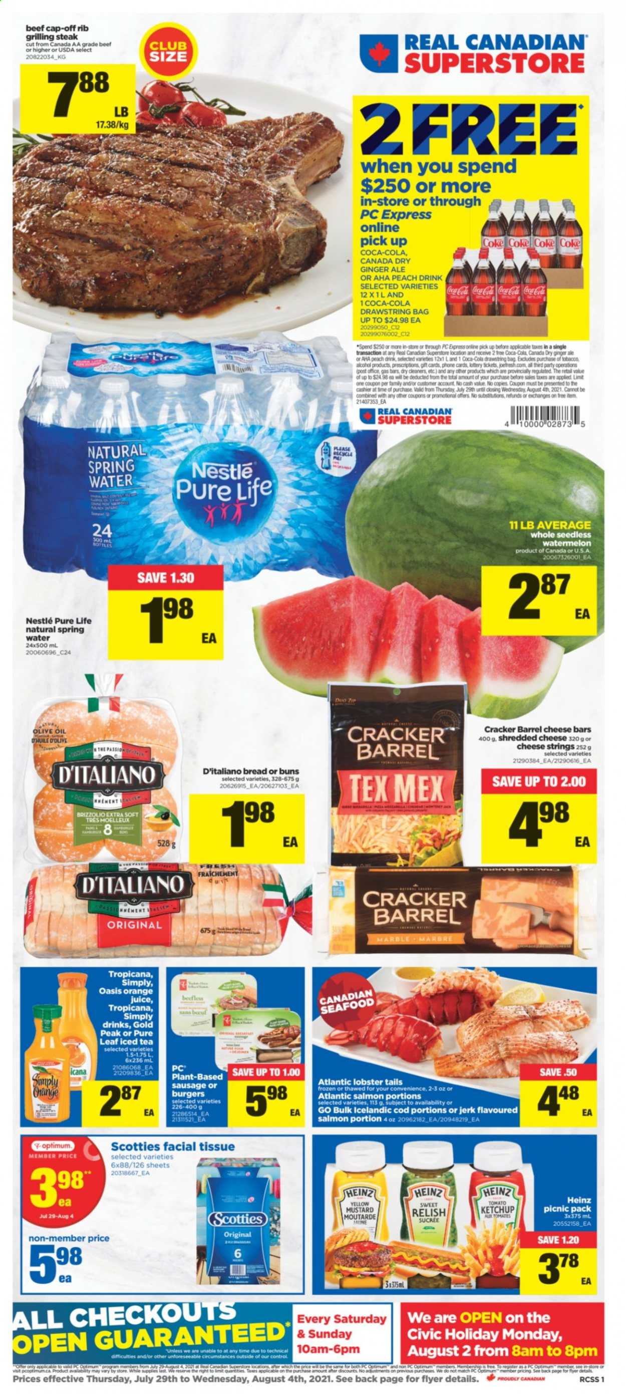 thumbnail - Real Canadian Superstore Flyer - July 29, 2021 - August 04, 2021 - Sales products - bread, buns, watermelon, cod, lobster, salmon, seafood, lobster tail, sausage, shredded cheese, crackers, Heinz, mustard, olive oil, oil, Canada Dry, Coca-Cola, ginger ale, orange juice, juice, ice tea, spring water, Pure Leaf, alcohol, tissues, Optimum, Nestlé, steak. Page 1.