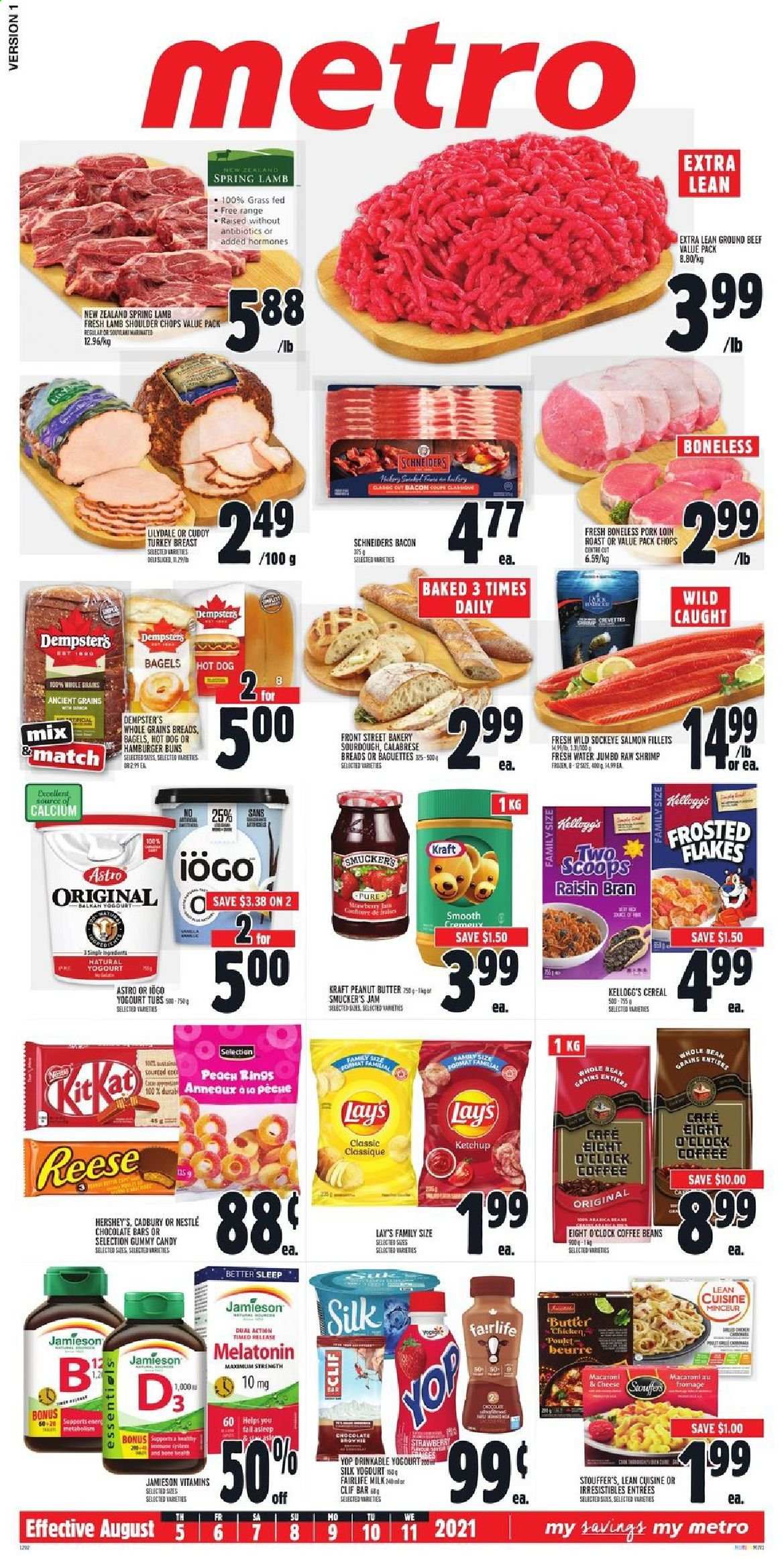 thumbnail - Metro Flyer - August 05, 2021 - August 11, 2021 - Sales products - bagels, buns, burger buns, salmon, salmon fillet, shrimps, macaroni & cheese, hot dog, Lean Cuisine, Kraft®, bacon, milk, Silk, Hershey's, Stouffer's, Kellogg's, Cadbury, chocolate bar, Lay’s, cereals, Frosted Flakes, Raisin Bran, fruit jam, peanut butter, coffee beans, Eight O'Clock, turkey breast, turkey, beef meat, ground beef, pork loin, pork meat, lamb meat, lamb shoulder, vitamin D3, Nestlé. Page 1.