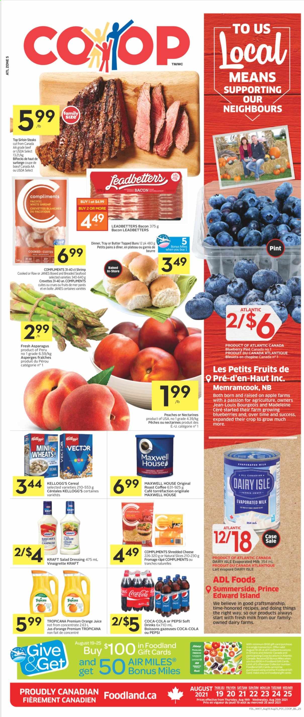 thumbnail - Co-op Flyer - August 19, 2021 - August 25, 2021 - Sales products - buns, asparagus, blueberries, nectarines, peaches, seafood, shrimps, Kraft®, bacon, shredded cheese, evaporated milk, butter, Kellogg's, cereals, salad dressing, vinaigrette dressing, dressing, Coca-Cola, Pepsi, orange juice, juice, soft drink, Maxwell House, coffee, sirloin steak, steak. Page 1.