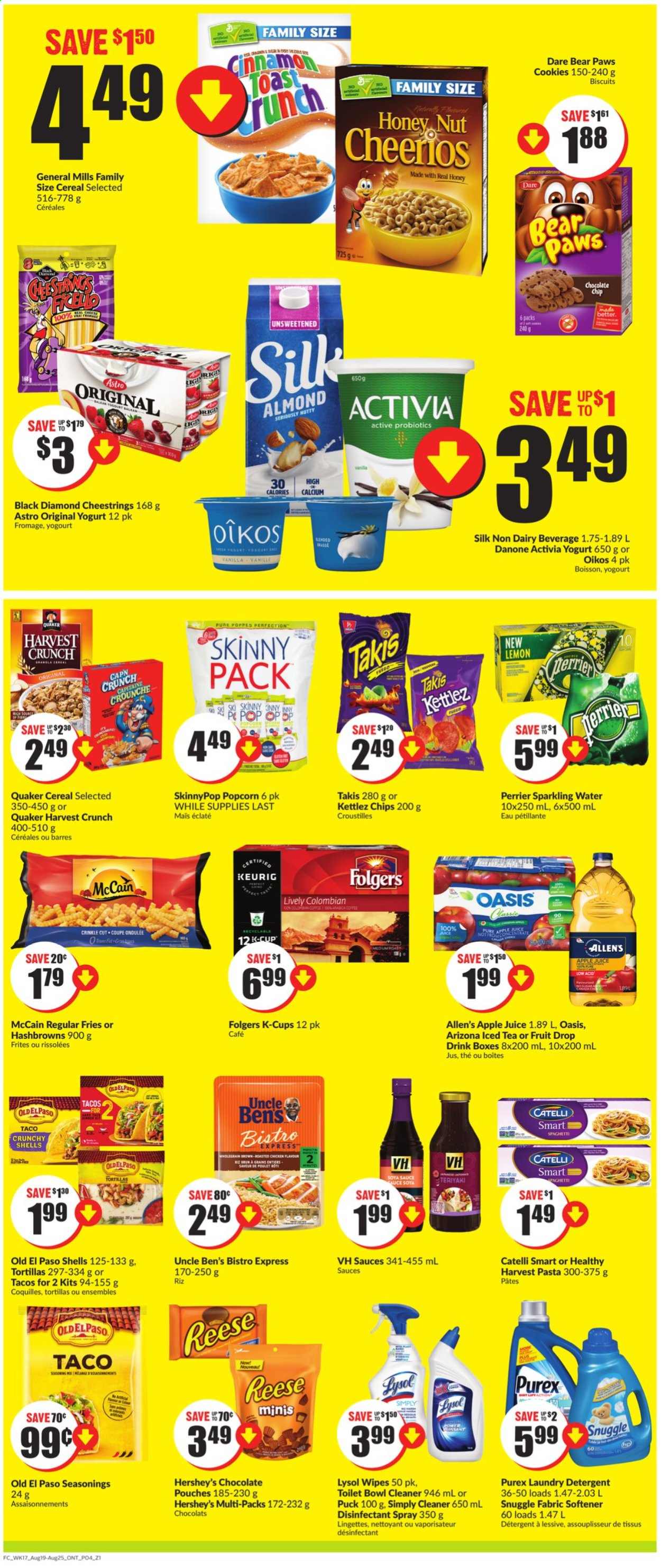 thumbnail - Chalo! FreshCo. Flyer - August 19, 2021 - August 25, 2021 - Sales products - tortillas, Old El Paso, tacos, pasta, Quaker, Harvest Pasta, string cheese, Puck, yoghurt, Activia, Oikos, Silk, Hershey's, McCain, hash browns, potato fries, cookies, biscuit, popcorn, Uncle Ben's, cereals, Cheerios, soy sauce, apple juice, juice, ice tea, AriZona, Perrier, sparkling water, Folgers, coffee capsules, K-Cups, Keurig, probiotics, antibacterial spray, Danone, chips, desinfection. Page 4.