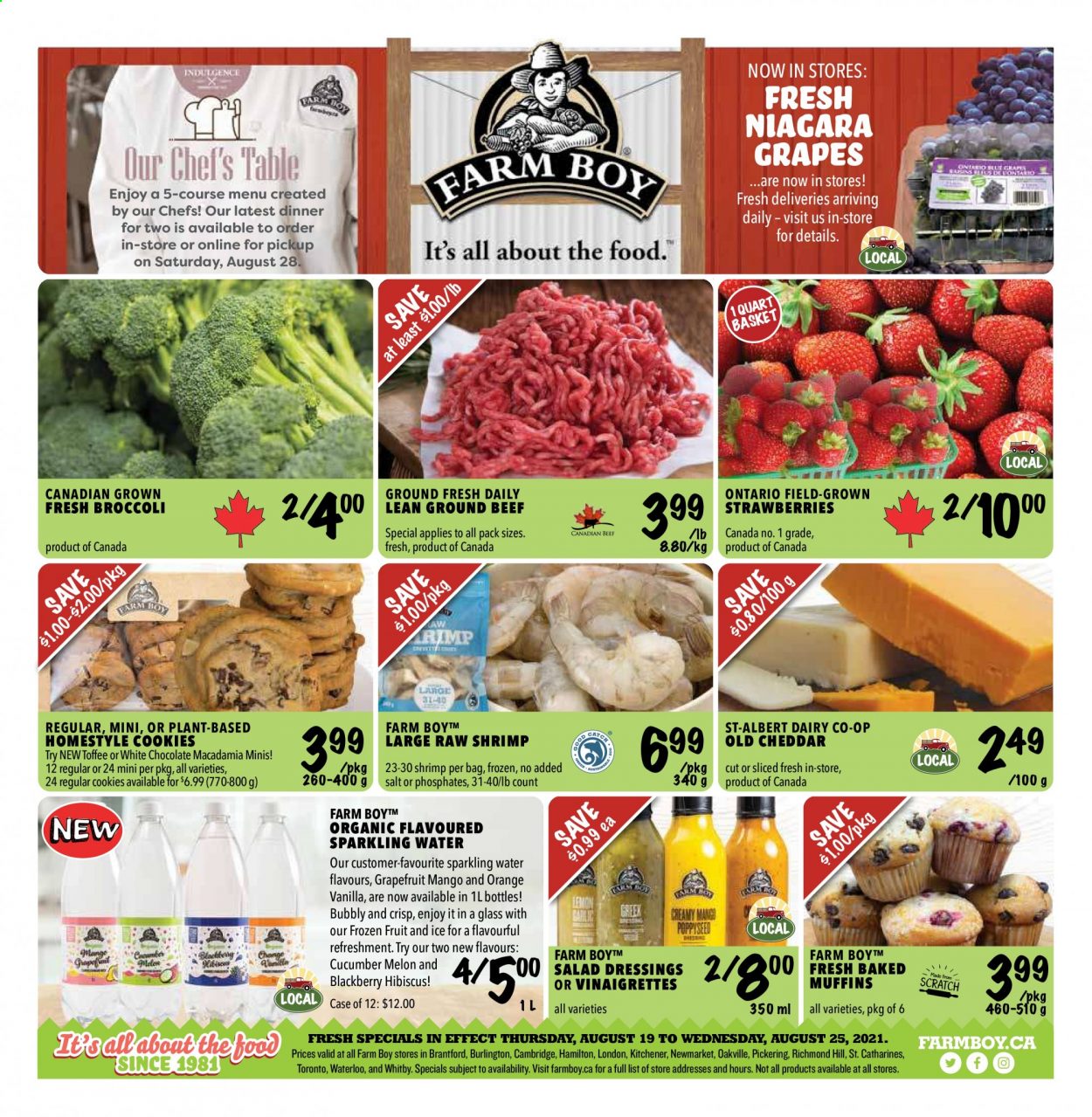 thumbnail - Farm Boy Flyer - August 19, 2021 - August 25, 2021 - Sales products - muffin, broccoli, grapefruits, grapes, strawberries, melons, shrimps, cheddar, cheese, cookies, white chocolate, chocolate, toffee, salad dressing, sparkling water, beef meat, ground beef. Page 1.