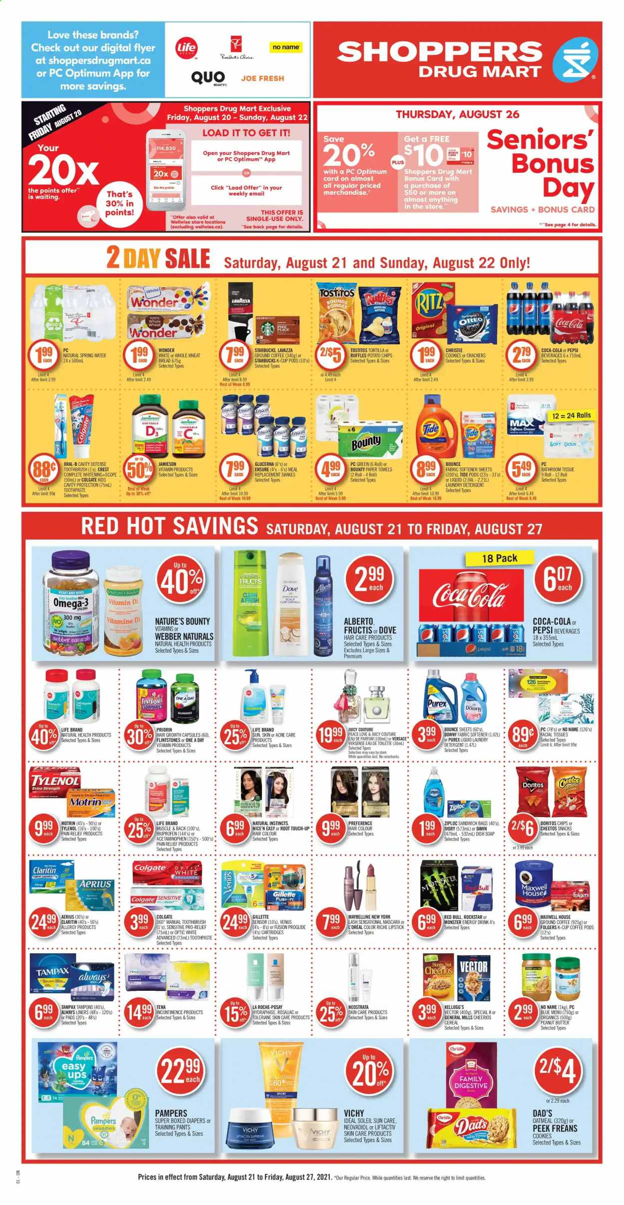 thumbnail - Shoppers Drug Mart Flyer - August 21, 2021 - August 27, 2021 - Sales products - cookies, snack, crackers, Kellogg's, RITZ, Doritos, tortillas, potato chips, Cheetos, Ruffles, Tostitos, oatmeal, cereals, Cheerios, Classico, peanut butter, Coca-Cola, Pepsi, energy drink, Monster, Red Bull, Monster Energy, Rockstar, spring water, Maxwell House, coffee pods, Folgers, ground coffee, coffee capsules, Starbucks, K-Cups, Keurig, Lavazza, pants, nappies, baby pants, bath tissue, Always liners, kitchen towels, paper towels, Tide, fabric softener, laundry detergent, Bounce, Purex, Downy Laundry, Vichy, soap, toothbrush, toothpaste, Crest, tampons, facial tissues, L’Oréal, La Roche-Posay, Root Touch-Up, hair color, Fructis, Venus, Ziploc, lipstick, pain relief, Nature's Bounty, Tylenol, Ibuprofen, Glucerna, vitamin D3, Motrin, Oreo, Garnier, Gillette, mascara, Maybelline, Tampax, Versace, Pampers, Oral-B, chips. Page 1.