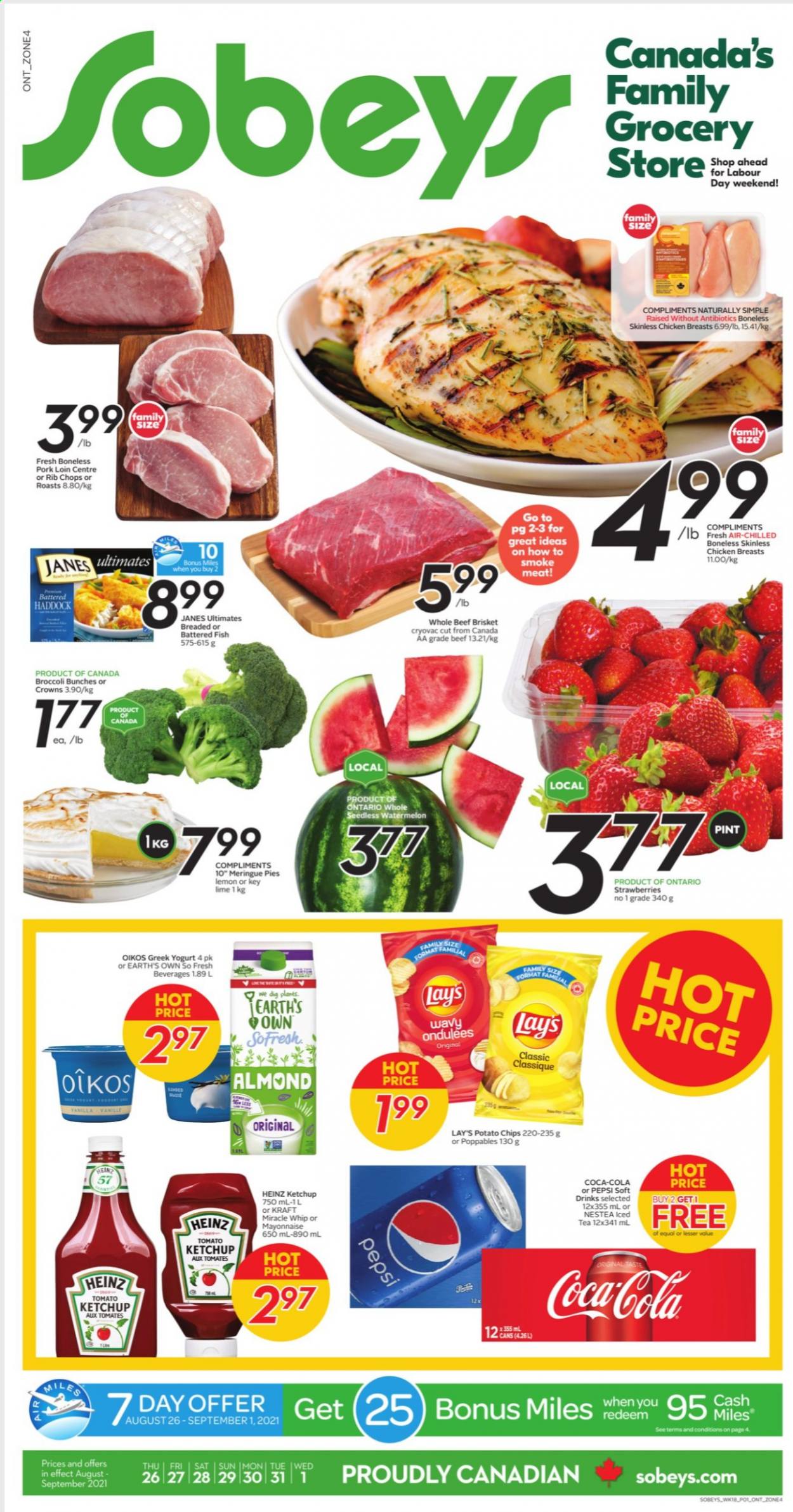 thumbnail - Sobeys Flyer - August 26, 2021 - September 01, 2021 - Sales products - broccoli, strawberries, watermelon, haddock, fish, Kraft®, greek yoghurt, yoghurt, Oikos, mayonnaise, Miracle Whip, potato chips, Lay’s, Heinz, Coca-Cola, Pepsi, ice tea, soft drink, beef meat, beef brisket, pork loin, pork meat, rib chops, chips. Page 1.