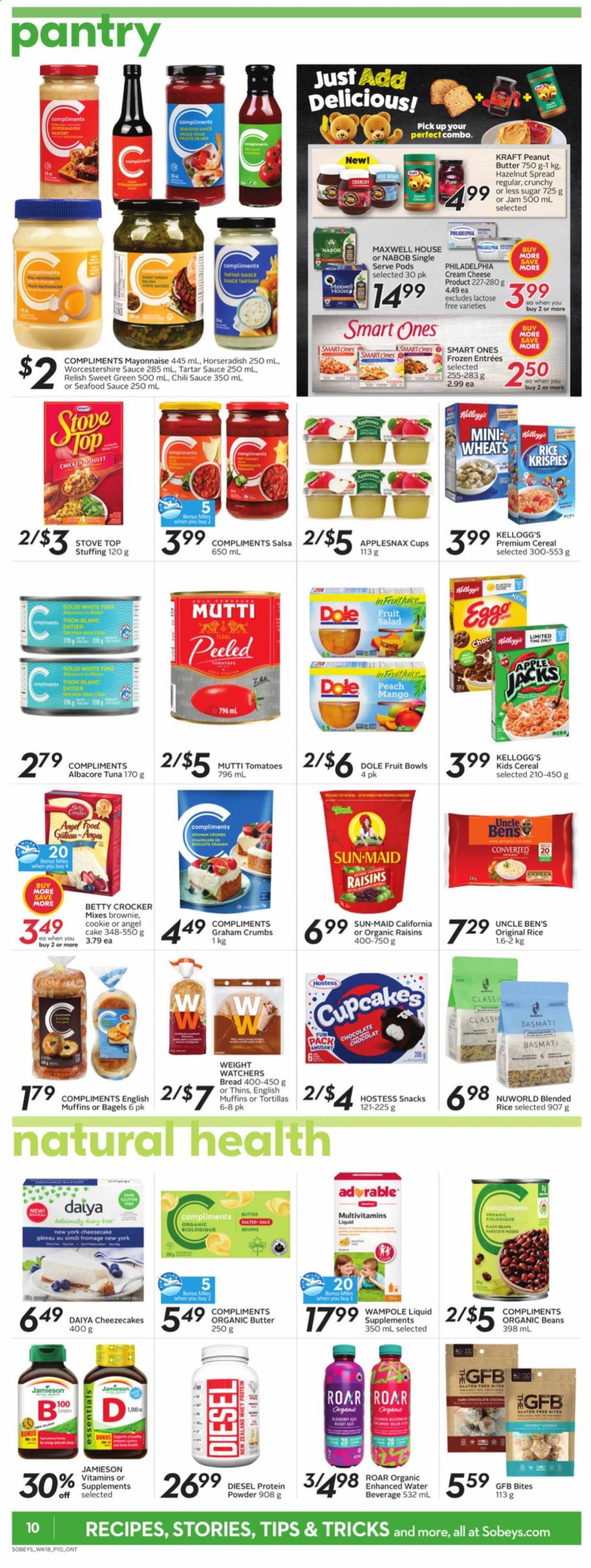 thumbnail - Sobeys Flyer - August 26, 2021 - September 01, 2021 - Sales products - bagels, bread, english muffins, tortillas, cake, cupcake, brownies, Angel Food, beans, tomatoes, horseradish, salad, Dole, tuna, seafood, Kraft®, cheese, butter, mayonnaise, tartar sauce, chocolate, snack, Kellogg's, Thins, Uncle Ben's, fruit salad, cereals, basmati rice, rice, worcestershire sauce, chilli sauce, salsa, fruit jam, hazelnut spread, dried fruit, Maxwell House, multivitamin, whey protein, raisins. Page 11.