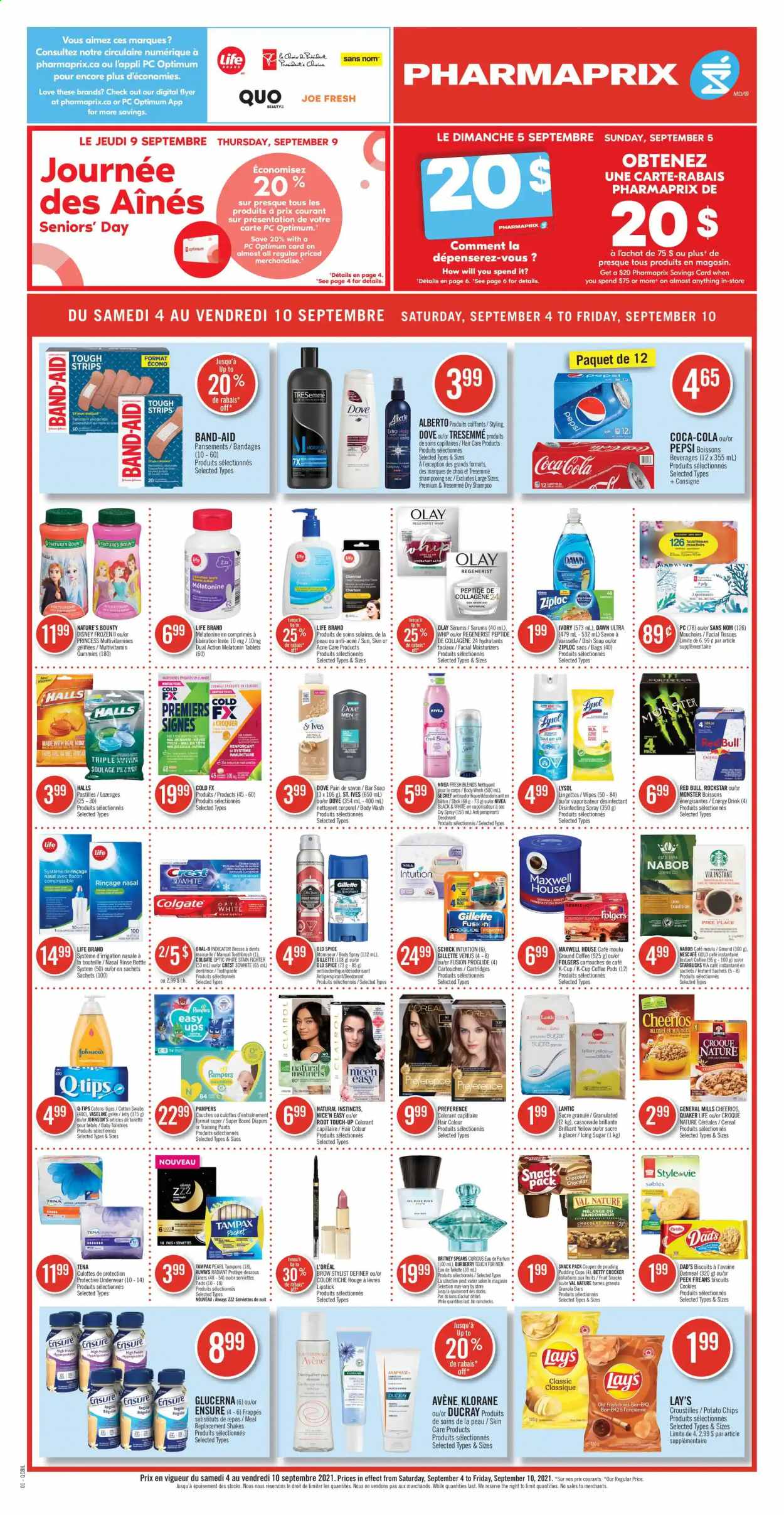 thumbnail - Pharmaprix Flyer - September 04, 2021 - September 10, 2021 - Sales products - Quaker, Disney, pudding, shake, strips, cookies, Halls, biscuit, potato chips, Lay’s, sugar, icing sugar, cereals, Cheerios, spice, Coca-Cola, Pepsi, energy drink, Monster, Red Bull, Rockstar, Maxwell House, coffee, Folgers, ground coffee, coffee capsules, K-Cups, wipes, pants, nappies, Johnson's, tissues, Lysol, body wash, Vaseline, soap bar, soap, toothpaste, Crest, facial tissues, L’Oréal, moisturizer, Olay, Root Touch-Up, TRESemmé, hair color, Klorane, body spray, Schick, Venus, Ziploc, princess, Melatonin, multivitamin, Nature's Bounty, Glucerna, band-aid, Burberry, Dove, Colgate, Gillette, Tampax, Pampers, Nivea, Old Spice, Oral-B, Nescafé. Page 1.