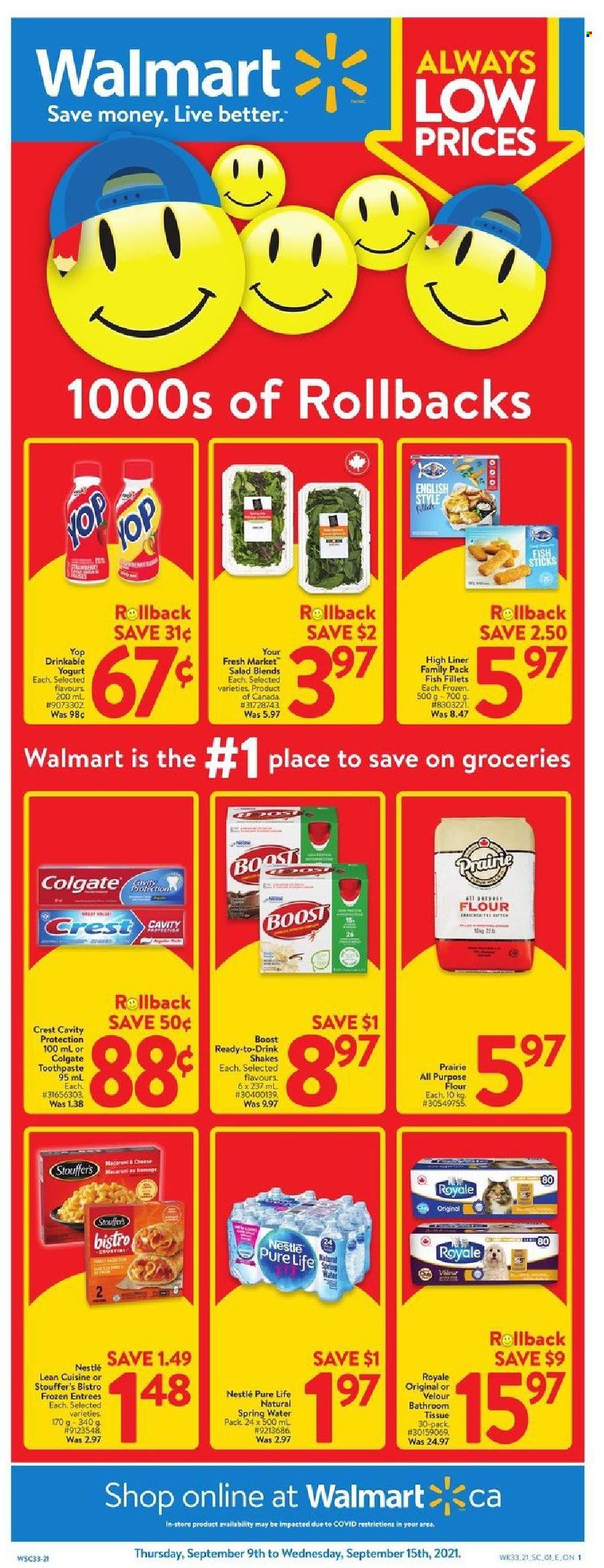 thumbnail - Walmart Flyer - September 09, 2021 - September 15, 2021 - Sales products - salad, fish fillets, fish, fish fingers, fish sticks, Lean Cuisine, cheese, yoghurt, shake, Stouffer's, all purpose flour, flour, spring water, Boost, bath tissue, toothpaste, Crest, Nestlé, Colgate. Page 1.