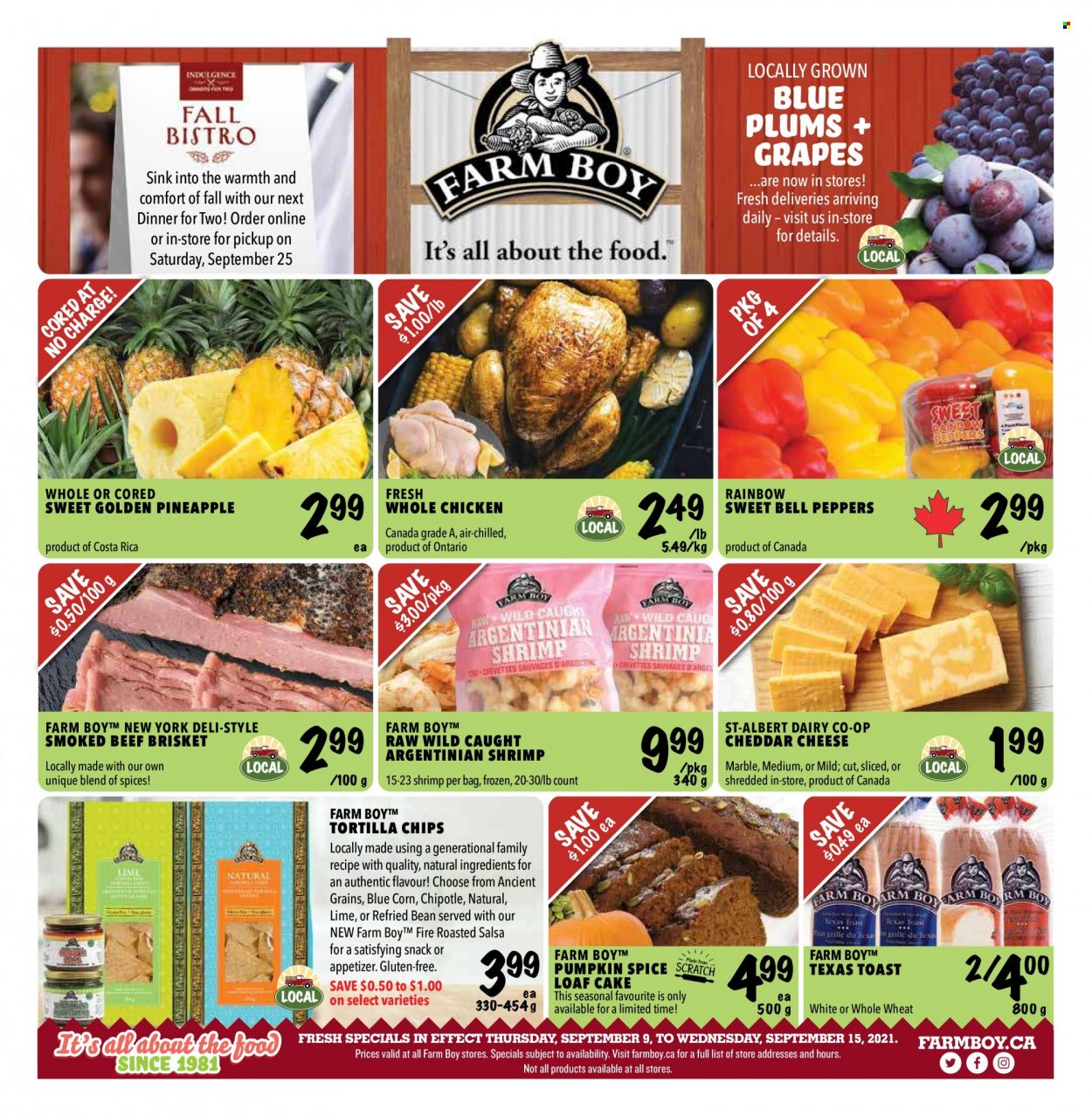 thumbnail - Farm Boy Flyer - September 09, 2021 - September 15, 2021 - Sales products - cake, loaf cake, corn, grapes, pineapple, plums, shrimps, cheese, snack, tortilla chips, spice, salsa, whole chicken, chicken, beef meat, beef brisket. Page 1.