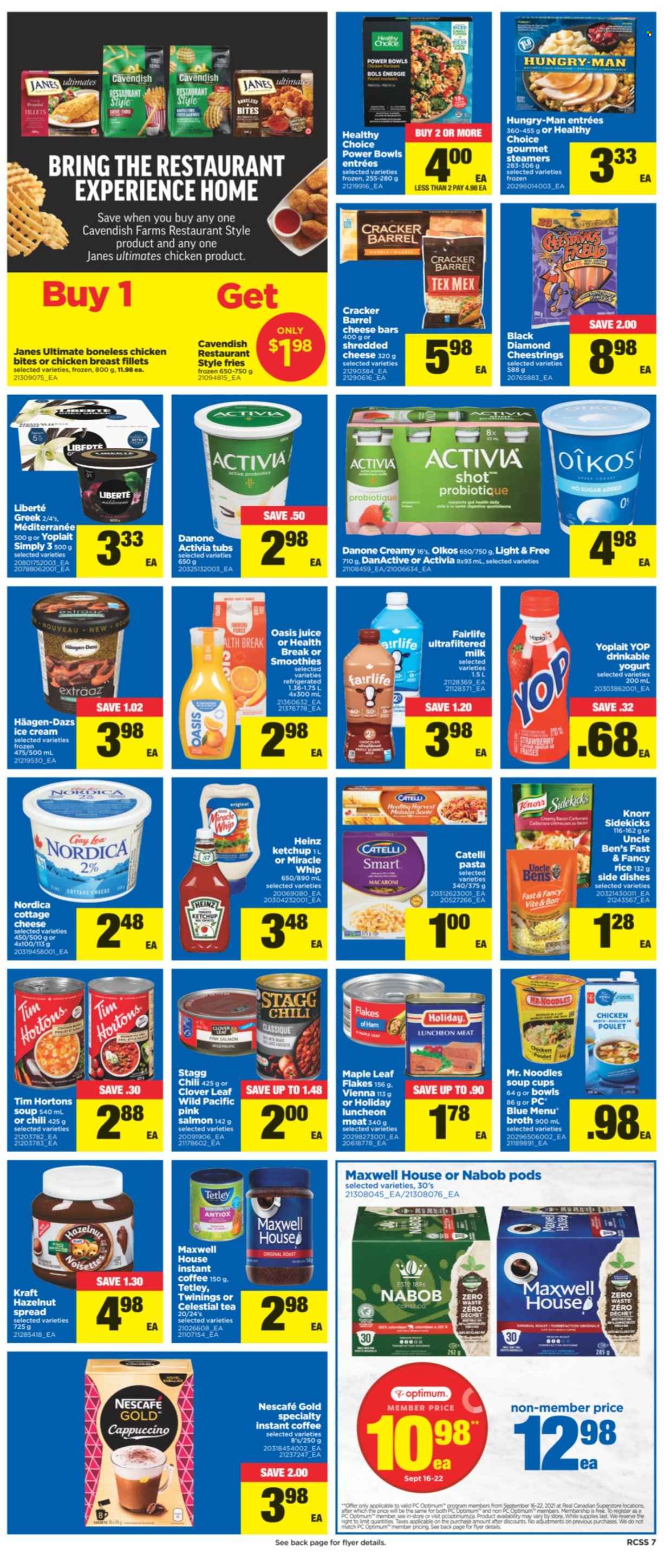 thumbnail - Real Canadian Superstore Flyer - September 16, 2021 - September 22, 2021 - Sales products - salmon, macaroni, soup, pasta, noodles, Healthy Choice, Kraft®, ham, lunch meat, cottage cheese, shredded cheese, string cheese, yoghurt, Clover, Activia, Oikos, Yoplait, milk, Miracle Whip, ice cream, Häagen-Dazs, chicken bites, potato fries, crackers, broth, Heinz, Uncle Ben's, rice, juice, Maxwell House, tea, Twinings, instant coffee, chicken breasts, chicken, cup, Optimum, Knorr, Danone, ketchup, Nescafé. Page 7.