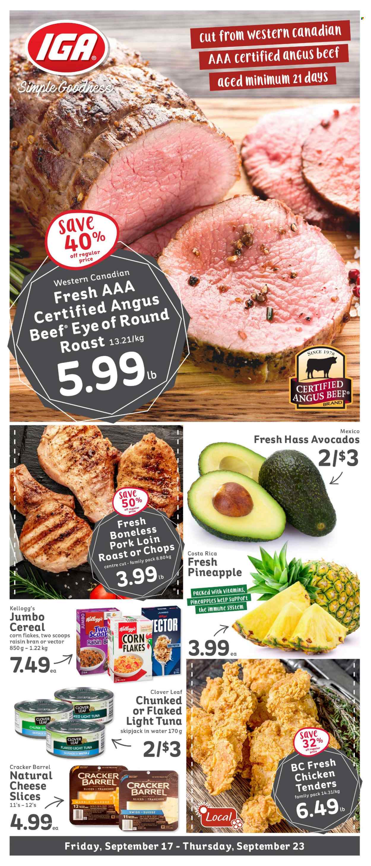 thumbnail - IGA Simple Goodness Flyer - September 17, 2021 - September 23, 2021 - Sales products - avocado, pineapple, tuna, chicken tenders, sliced cheese, cheese, Clover, crackers, Kellogg's, light tuna, cereals, corn flakes, Raisin Bran, beef meat, eye of round, round roast, pork loin, pork meat. Page 1.