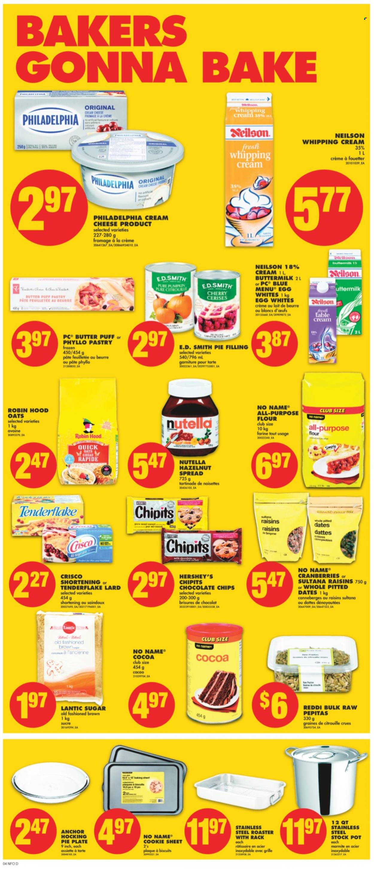 thumbnail - No Frills Flyer - September 23, 2021 - September 29, 2021 - Sales products - pumpkin, cherries, No Name, cream cheese, cheese, buttermilk, eggs, Anchor, whipping cream, Hershey's, biscuit, Crisco, flour, shortening, sugar, pie filling, oats, cranberries, stockpot, hazelnut spread, dried fruit, dried dates, plate, pot, Bakers, roaster, table, lard, raisins, Philadelphia, Nutella. Page 6.