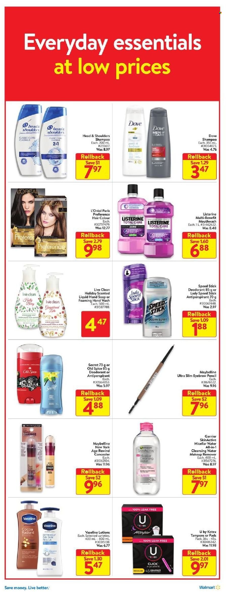 thumbnail - Walmart Flyer - September 23, 2021 - September 29, 2021 - Sales products - spice, hand soap, hand wash, Vaseline, soap, mouthwash, Kotex, tampons, L’Oréal, micellar water, hair color, anti-perspirant, Speed Stick, Sure, corrector, makeup remover, eraser, pencil, Dove, Garnier, Listerine, Maybelline, shampoo, Head & Shoulders, Old Spice, deodorant. Page 12.