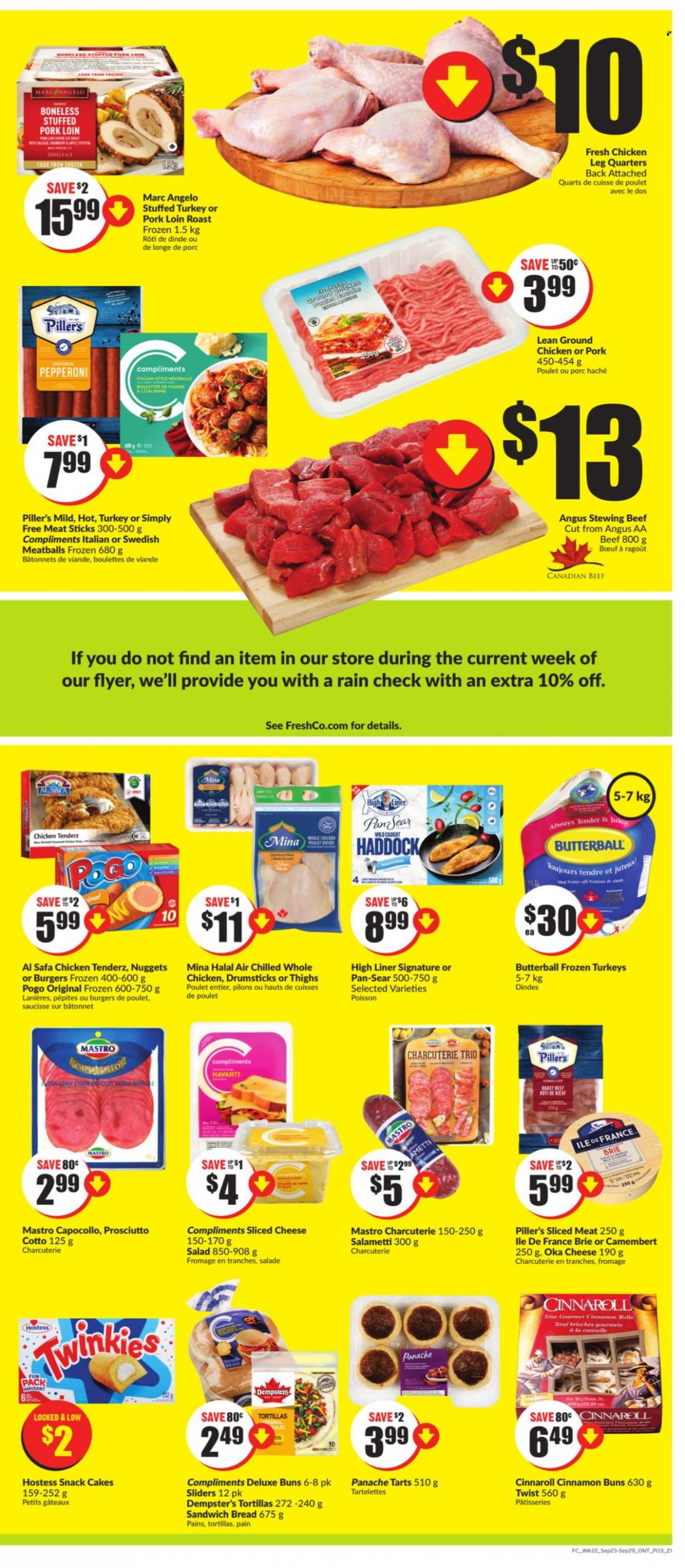 thumbnail - FreshCo. Flyer - September 23, 2021 - September 29, 2021 - Sales products - bread, tortillas, cake, buns, cinnamon roll, haddock, meatballs, nuggets, Butterball, prosciutto, pepperoni, sliced cheese, Havarti, cheese, brie, snack, ground chicken, whole chicken, chicken legs, chicken, beef meat, roast beef, stewing beef, pork loin, pork meat, camembert. Page 3.