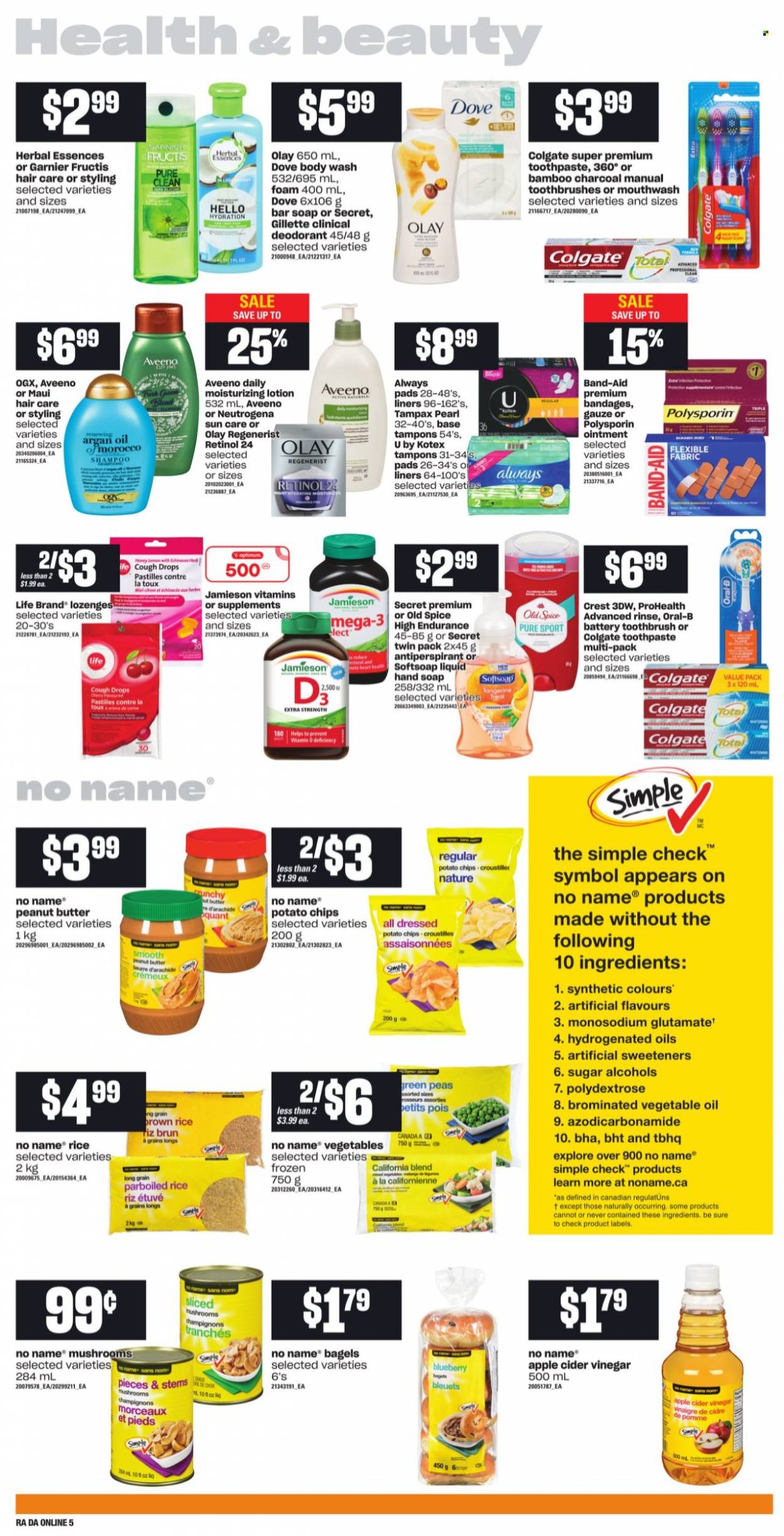 thumbnail - Atlantic Superstore Flyer - September 23, 2021 - September 29, 2021 - Sales products - bagels, No Name, pastilles, potato chips, sugar, rice, parboiled rice, spice, apple cider vinegar, vegetable oil, honey, peanut butter, Aveeno, ointment, body wash, Softsoap, hand soap, soap bar, soap, toothbrush, toothpaste, mouthwash, Crest, Always pads, Kotex, tampons, Olay, OGX, Herbal Essences, Fructis, body lotion, anti-perspirant, Sure, Optimum, argan oil, cough drops, band-aid, Dove, Colgate, Garnier, Gillette, Neutrogena, shampoo, Tampax, Old Spice, Oral-B, deodorant. Page 9.