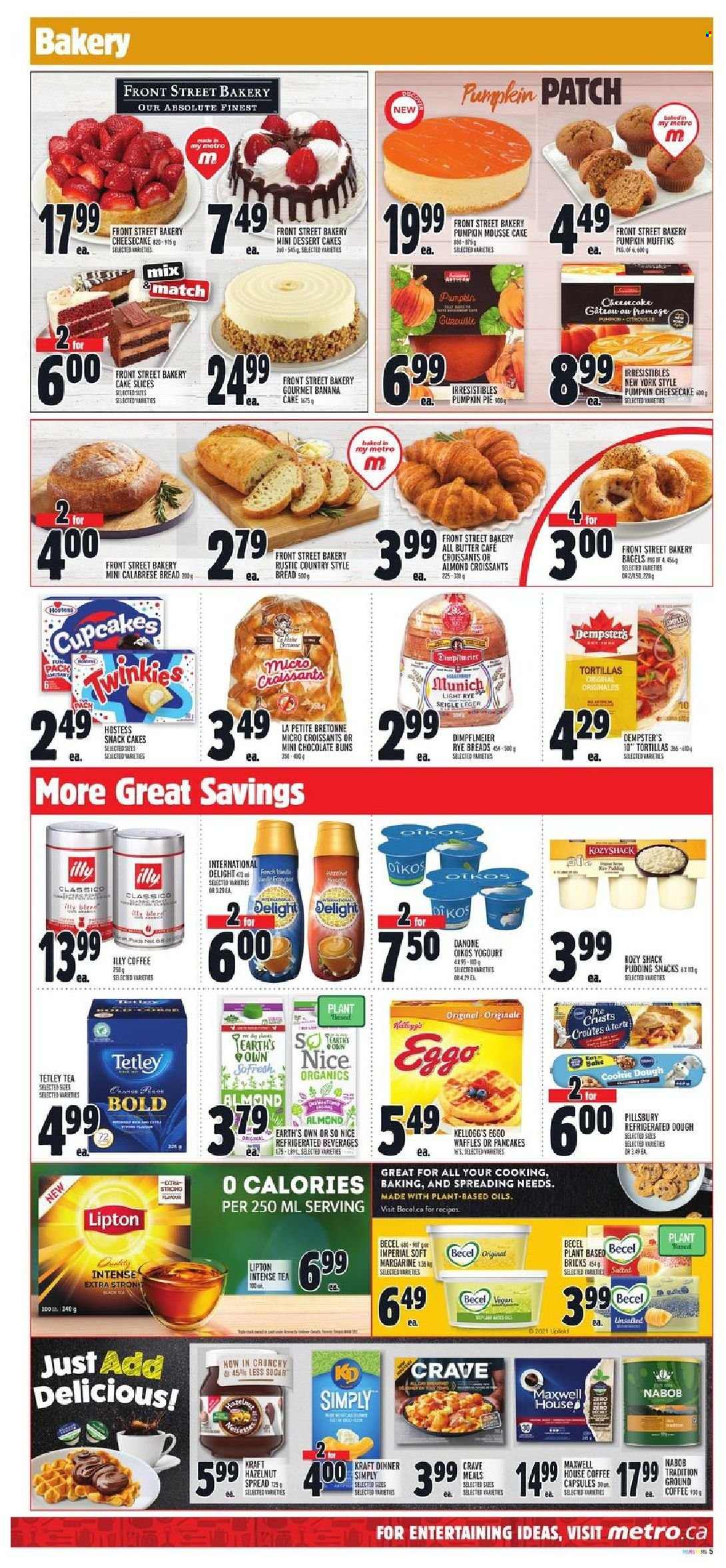 thumbnail - Metro Flyer - September 23, 2021 - September 29, 2021 - Sales products - bagels, bread, tortillas, cake, pie, croissant, buns, cupcake, cheesecake, muffin, waffles, pumpkin, Pillsbury, Kraft®, Oikos, margarine, cookie dough, chocolate, snack, Kellogg's, pie crust, Classico, hazelnut spread, Maxwell House, tea, coffee, ground coffee, coffee capsules, Illy, So Nice, Absolute, Danone, Lipton. Page 6.