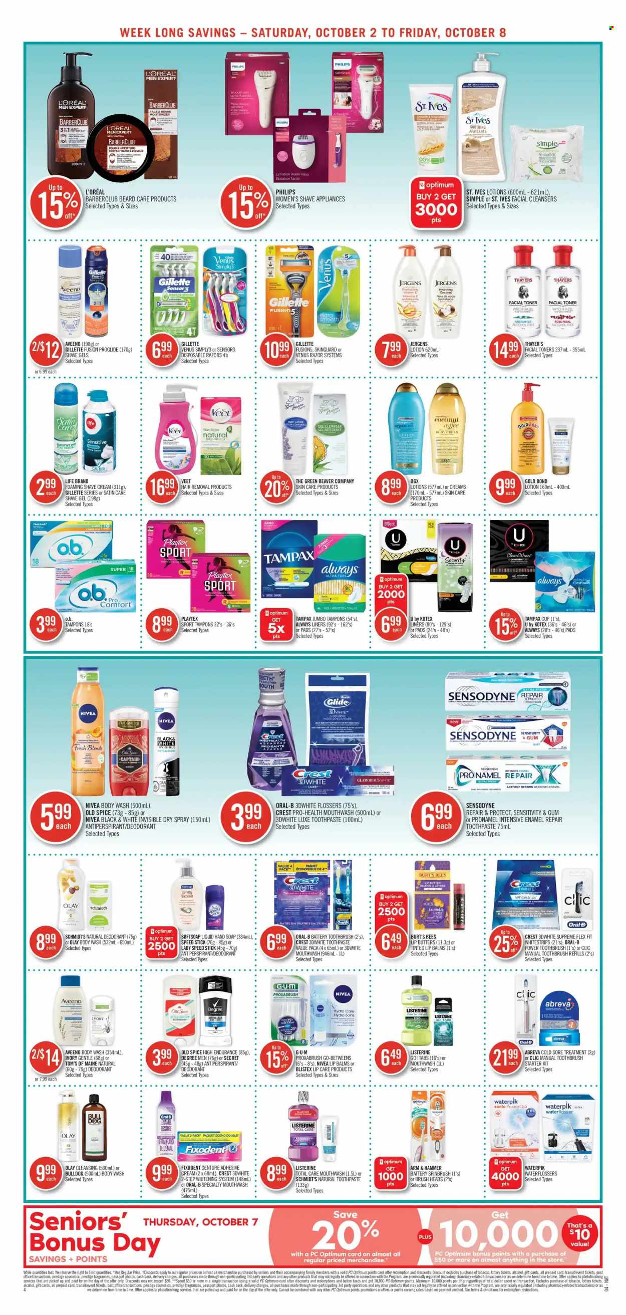 thumbnail - Shoppers Drug Mart Flyer - October 02, 2021 - October 08, 2021 - Sales products - Philips, ARM & HAMMER, spice, honey, coffee, Aveeno, Always liners, body wash, Softsoap, hand soap, soap, toothbrush, toothpaste, mouthwash, Fixodent, Crest, Playtex, Kotex, tampons, Abreva, cleanser, L’Oréal, moisturizer, Olay, L’Oréal Men, Infinity, OGX, body lotion, Jergens, anti-perspirant, Speed Stick, razor, shave gel, Venus, hair removal, Veet, wax strips, shave cream, disposable razor, pendant, argan oil, Go!, alcohol, Gillette, Listerine, Tampax, Nivea, Old Spice, Oral-B, Sensodyne, deodorant. Page 4.