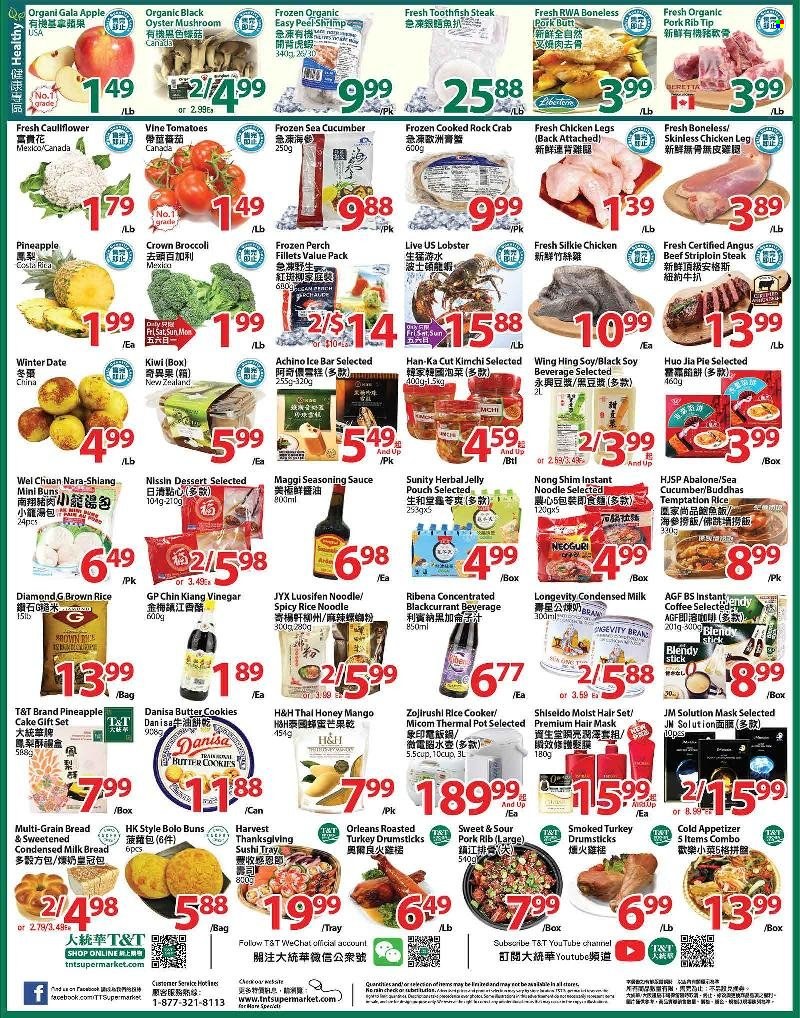 thumbnail - T&T Supermarket Flyer - October 01, 2021 - October 07, 2021 - Sales products - oyster mushrooms, bread, cake, pie, buns, pineapple tart, broccoli, cauliflower, Gala, lobster, perch, oysters, crab, shrimps, abalone, sauce, noodles, Nissin, milk, condensed milk, cookies, gift set, butter cookies, jelly, Maggi, brown rice, spice, vinegar, honey, coffee, chicken legs, chicken, turkey, turkey drumsticks, beef meat, striploin steak, hair mask, bag, bin, tray, pot, pan, rice cooker, pin, kiwi, steak. Page 2.
