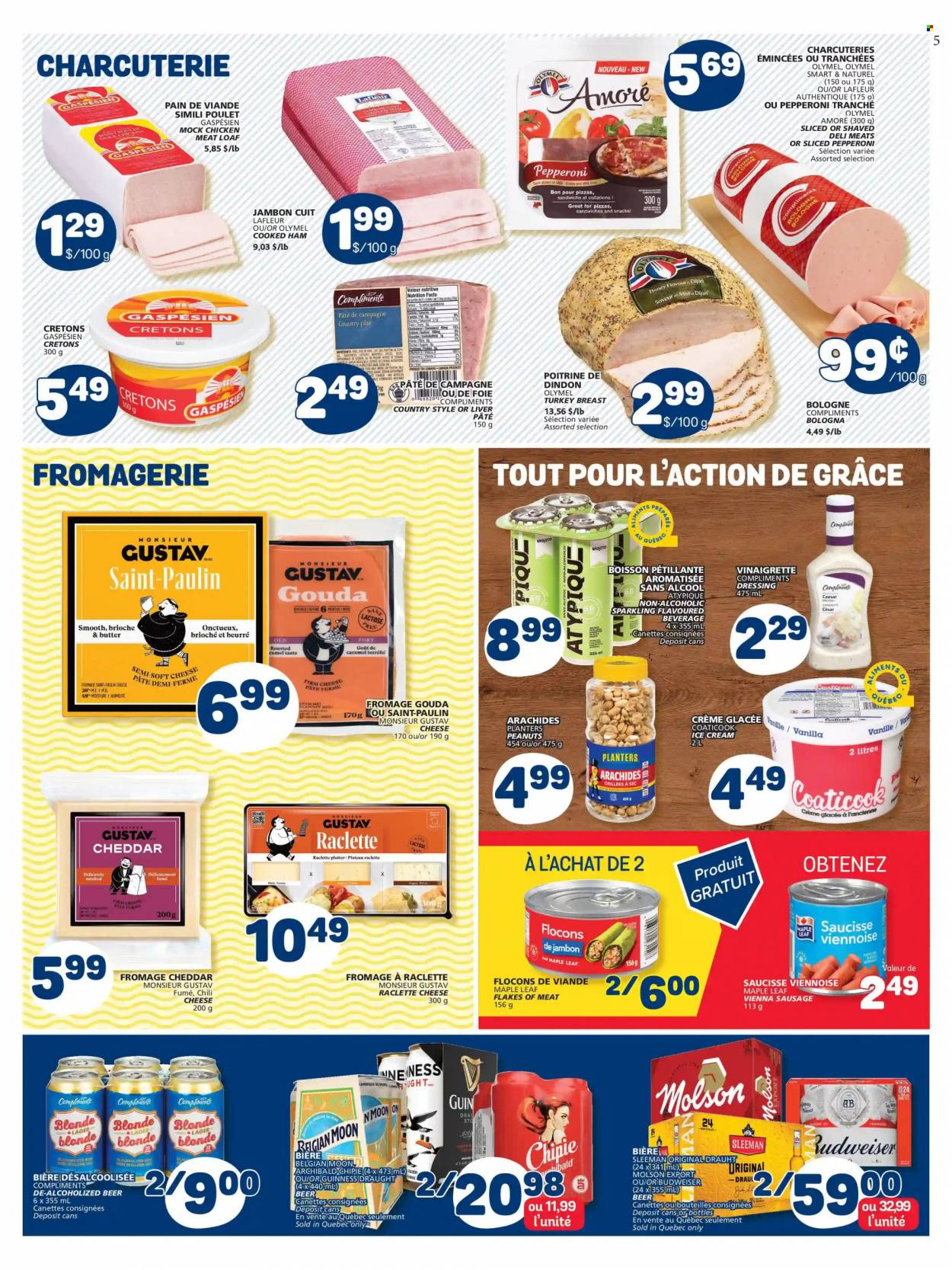 thumbnail - Marché Bonichoix Flyer - October 07, 2021 - October 13, 2021 - Sales products - brioche, pizza, cooked ham, ham, bologna sausage, sausage, vienna sausage, pepperoni, gouda, raclette cheese, soft cheese, cheddar, butter, ice cream, caramel, vinaigrette dressing, dressing, honey, peanuts, Planters, beer, Lager, turkey breast, chicken, turkey, Budweiser. Page 5.