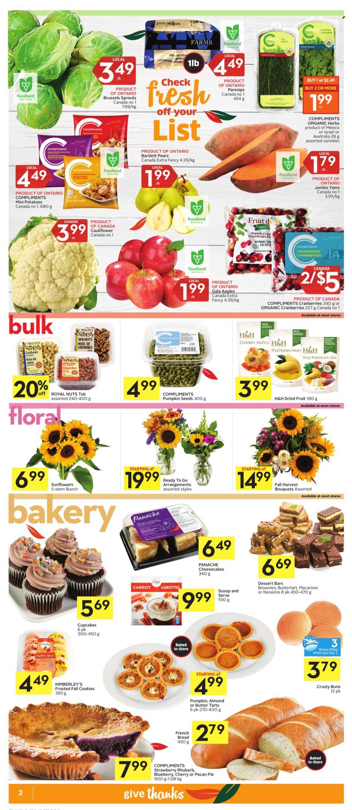 thumbnail - Foodland Flyer - October 07, 2021 - October 13, 2021 - Sales products - bread, pie, tart, buns, french bread, cupcake, cheesecake, brownies, dessert, cauliflower, potatoes, parsnips, brussel sprouts, apples, Bartlett pears, Gala, mango, pears, apricots, cookies, bars, cranberries, dill, herbs, cashews, walnuts, dried fruit, pumpkin seeds, sunflower, bouquet, flowers. Page 2.