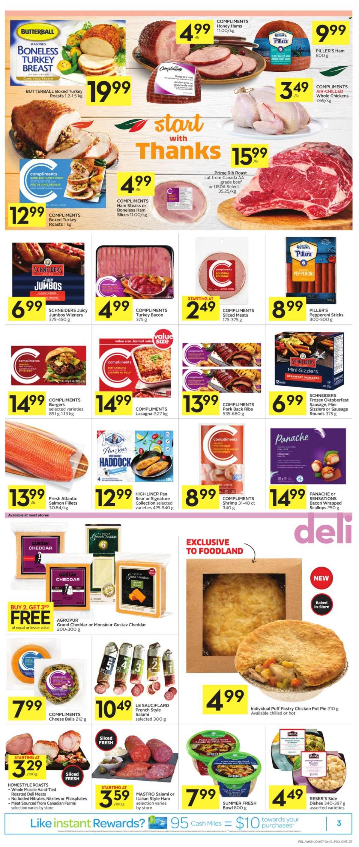 thumbnail - Foodland Flyer - October 07, 2021 - October 13, 2021 - Sales products - pie, pot pie, salad, bacon wrapped scallops, salmon, salmon fillet, scallops, haddock, shrimps, hamburger, lasagna meal, turkey roast, bacon, Butterball, salami, turkey bacon, ham, bologna sausage, sausage, pepperoni, ham steaks, cheddar, cheese, puff pastry, honey, turkey breast, whole chicken, turkey, pork meat, pork ribs, pork back ribs, steak. Page 3.