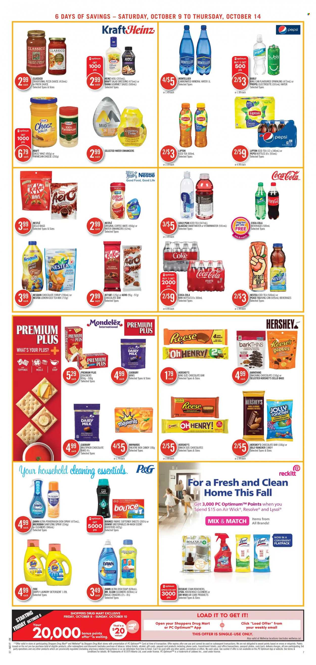 thumbnail - Shoppers Drug Mart Flyer - October 09, 2021 - October 14, 2021 - Sales products - milk chocolate, snack, KitKat, crackers, Reese's, Hershey's, Cadbury, Dairy Milk, chocolate bar, Heinz, pasta sauce, soup, sauce, Good Life, esponja, salad dressing, dressing, Classico, Kraft®, chocolate syrup, syrup, Coca-Cola, lemonade, Pepsi, ice tea, Country Time, mineral water, Smartwater, Lysol, Tide, Unstopables, fabric softener, laundry detergent, Bounce, scent booster, soap, alcohol, Nestlé, Nesquik, detergent, Lipton. Page 10.