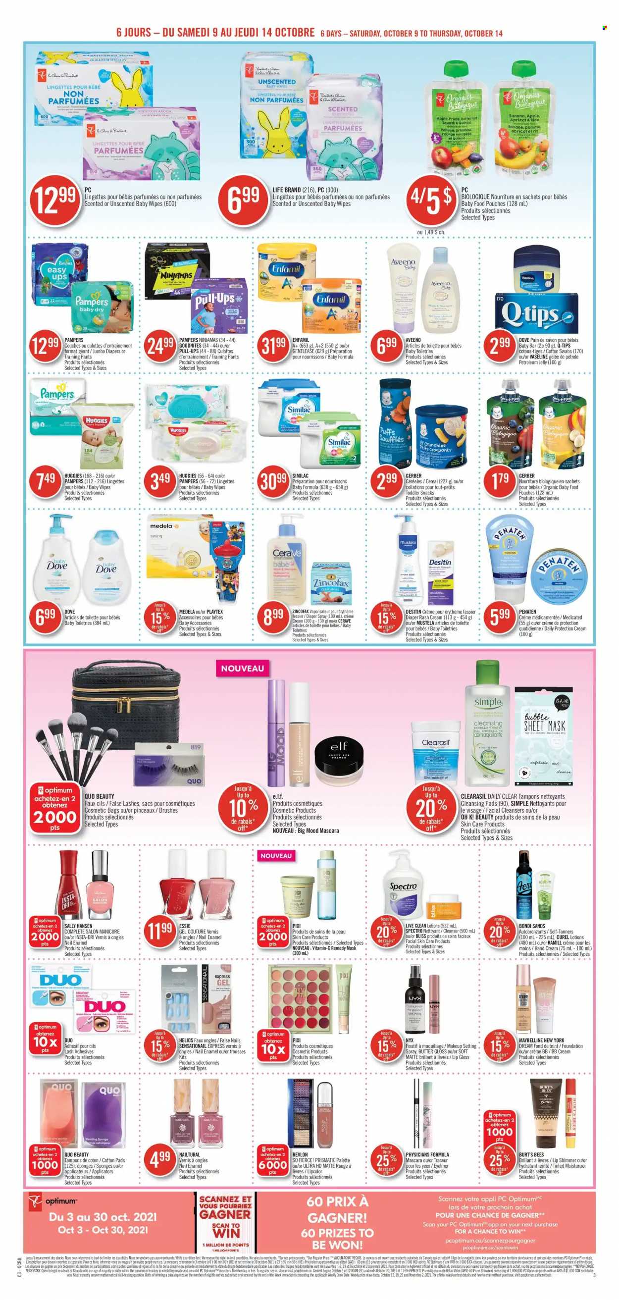 thumbnail - Pharmaprix Flyer - October 09, 2021 - October 14, 2021 - Sales products - puffs, butternut squash, snack, Gerber, cereals, rice, Enfamil, Similac, organic baby food, wipes, pants, baby wipes, nappies, baby pants, Aveeno, petroleum jelly, Vaseline, Playtex, tampons, CeraVe, cleanser, moisturizer, Curél, NYX Cosmetics, Bondi Sands, Revlon, Palette, hand cream, cosmetic bag, manicure, nail enamel, lip gloss, makeup, mascara, eyeliner, setting spray, sponge, UHD TV, ultra hd, Elf, Desitin, Dove, Maybelline, quinoa, Sally Hansen, Huggies, Pampers. Page 3.