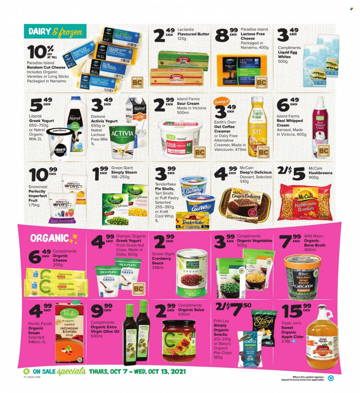 thumbnail - Thrifty Foods Flyer - October 07, 2021 - October 13, 2021 - Sales products - dessert, snack, jalapeño, red peppers, tomato soup, soup, sauce, Kraft®, crushed garlic, greek yoghurt, yoghurt, Activia, goat milk, milk, organic milk, lactose free milk, eggs, liquid egg, butter, Cool Whip, sour cream, whipped cream, creamer, coffee and tea creamer, puff pastry, McCain, hash browns, pita chips, salty snack, pie crust, oats, broth, salsa, extra virgin olive oil, olive oil, oil, cranberry sauce, alcohol, apple cider, cider, Danone. Page 8.