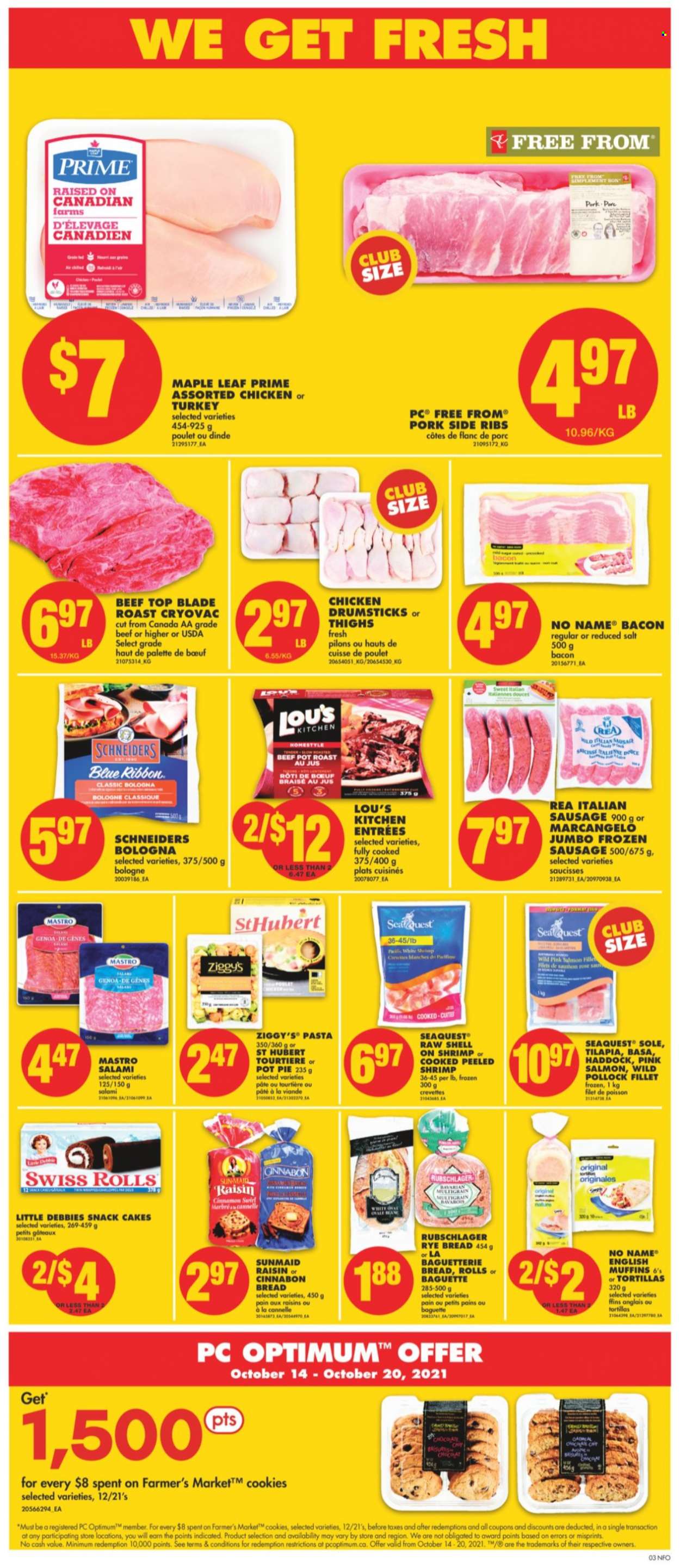 thumbnail - No Frills Flyer - October 14, 2021 - October 20, 2021 - Sales products - english muffins, tortillas, cake, pie, Blue Ribbon, pot pie, salmon, tilapia, haddock, pollock, No Name, pasta, bacon, salami, bologna sausage, sausage, italian sausage, cookies, snack, salt, cinnamon, dried fruit, chicken drumsticks, chicken, beef meat, top blade, Palette, pot, baguette, raisins. Page 4.