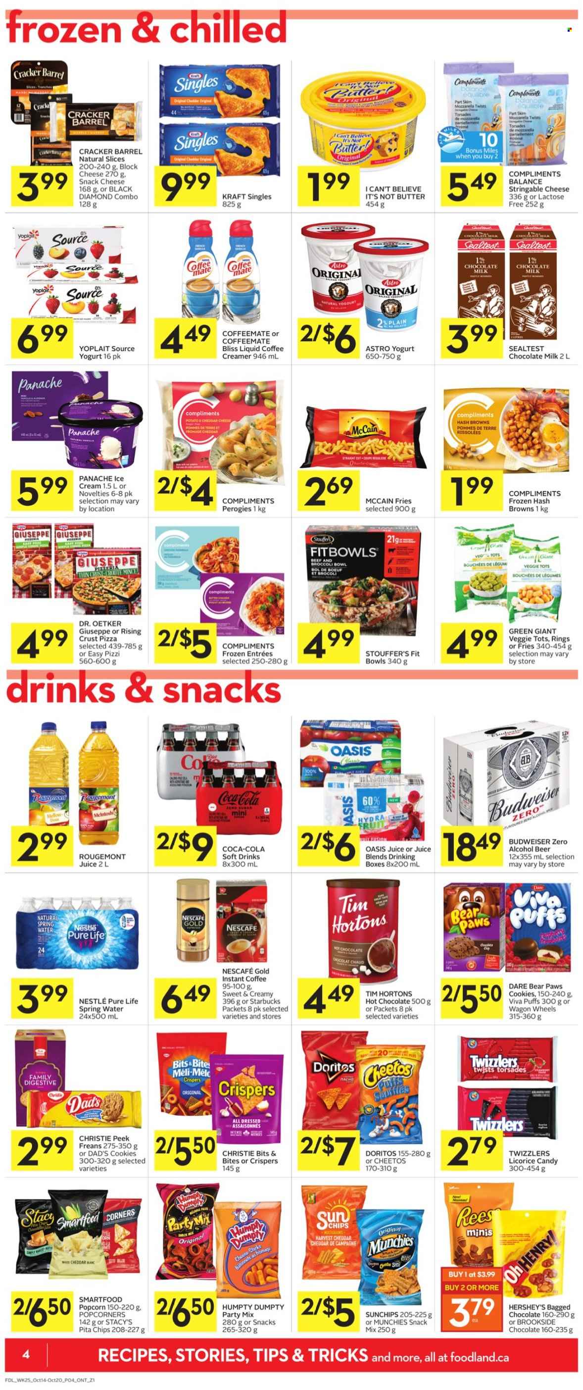 thumbnail - Foodland Flyer - October 14, 2021 - October 20, 2021 - Sales products - puffs, pizza, Kraft®, sandwich slices, Dr. Oetker, Kraft Singles, yoghurt, Yoplait, Coffee-Mate, milk, butter, I Can't Believe It's Not Butter, creamer, ice cream, Hershey's, Stouffer's, McCain, hash browns, potato fries, cookies, milk chocolate, crackers, Digestive, Doritos, Cheetos, Smartfood, popcorn, pita chips, sugar, Coca-Cola, juice, soft drink, spring water, hot chocolate, instant coffee, Starbucks, alcohol, beer, Nestlé, Budweiser, Nescafé. Page 6.