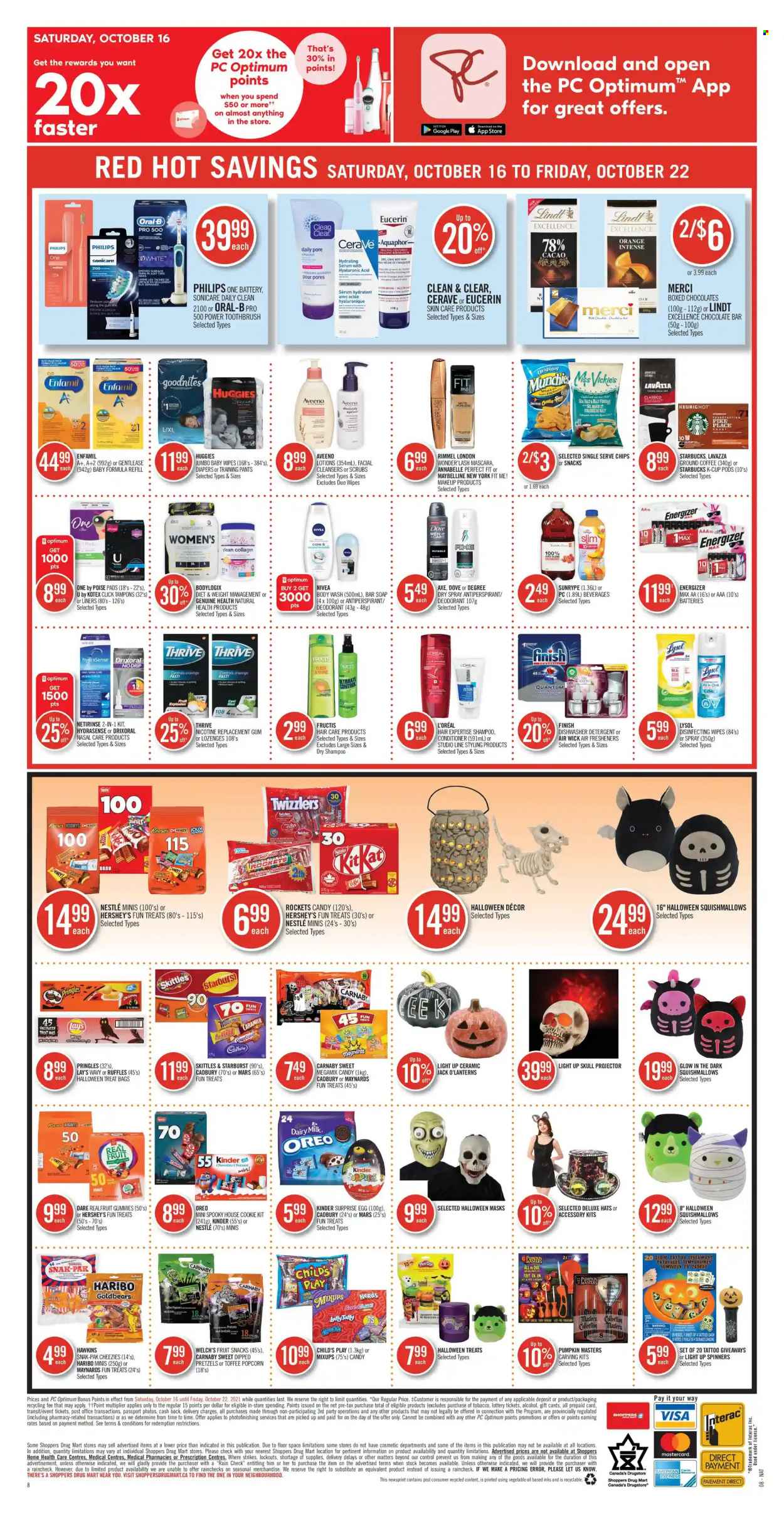 thumbnail - Shoppers Drug Mart Flyer - October 16, 2021 - October 22, 2021 - Sales products - Philips, pretzels, Haribo, Kinder Surprise, Mars, Reese's, Hershey's, Cadbury, Merci, Dairy Milk, Skittles, Welch's, fruit snack, Starburst, chocolate bar, Pringles, Lay’s, popcorn, Ruffles, malt, pumpkin, Classico, vegetable oil, oil, coffee, ground coffee, coffee capsules, Starbucks, K-Cups, Lavazza, Enfamil, wipes, pants, baby wipes, nappies, baby pants, Aquaphor, Aveeno, Lysol, body wash, soap bar, soap, toothbrush, Kotex, tampons, CeraVe, L’Oréal, serum, Clean & Clear, conditioner, Fructis, anti-perspirant, makeup, mascara, Rimmel, Sonicare, alcohol, Nestlé, Oreo, detergent, Dove, Energizer, Eucerin, Maybelline, shampoo, Huggies, Nivea, Oral-B, chips, Lindt, deodorant. Page 15.