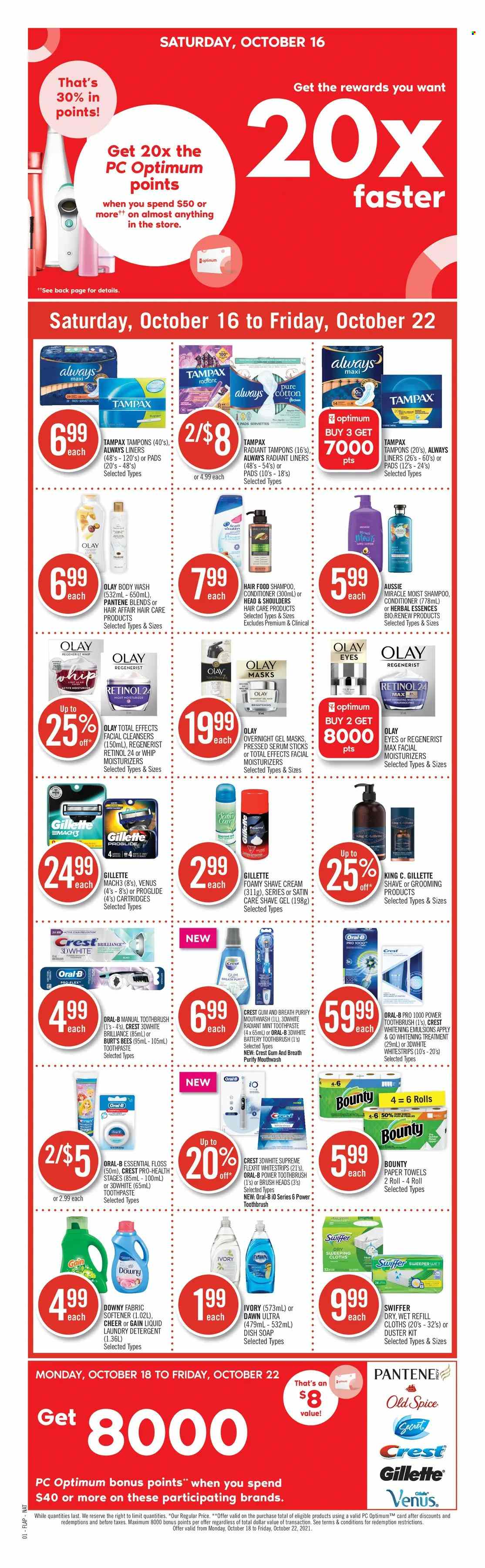 thumbnail - Shoppers Drug Mart Flyer - October 16, 2021 - October 22, 2021 - Sales products - Bounty, spice, Always liners, kitchen towels, paper towels, Gain, Swiffer, fabric softener, laundry detergent, Downy Laundry, body wash, soap, toothbrush, toothpaste, mouthwash, Crest, tampons, moisturizer, serum, Olay, Aussie, conditioner, Herbal Essences, shave gel, Venus, shave cream, detergent, Gillette, Tampax, Head & Shoulders, Pantene, Old Spice, Oral-B. Page 19.