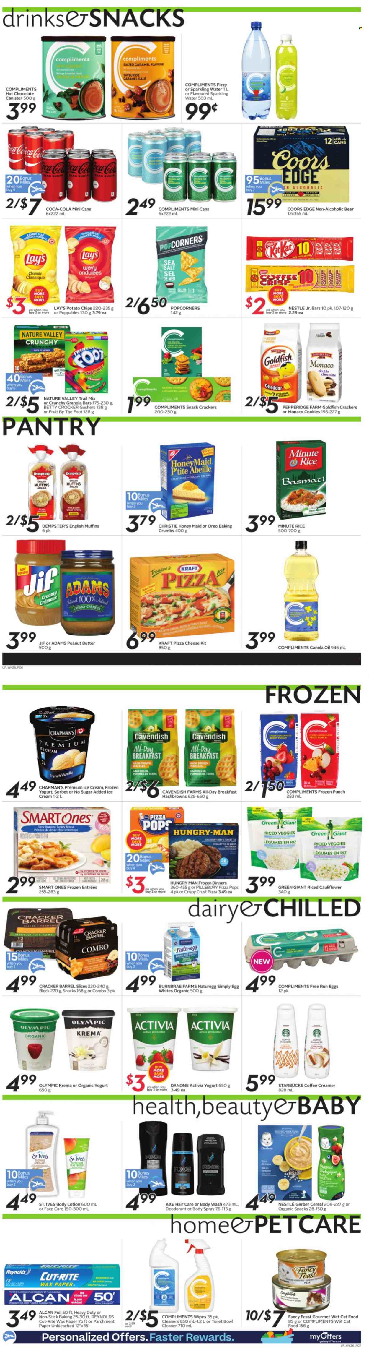 thumbnail - Sobeys Urban Fresh Flyer - October 21, 2021 - October 27, 2021 - Sales products - english muffins, waffles, pizza, Pillsbury, Kraft®, yoghurt, organic yoghurt, Activia, eggs, creamer, ice cream, hash browns, cookies, snack, crackers, Ego, Gerber, potato chips, Lay’s, popcorn, Goldfish, cereals, granola bar, Honey Maid, Nature Valley, basmati rice, canola oil, oil, peanut butter, Jif, trail mix, Coca-Cola, sparkling water, hot chocolate, organic coffee, Starbucks, punch, beer, turkey, wipes, cleaner, body wash, body lotion, body spray, anti-perspirant, animal food, cat food, Fancy Feast, wet cat food, probiotics, Oreo, Danone, Nestlé, Coors, deodorant. Page 5.